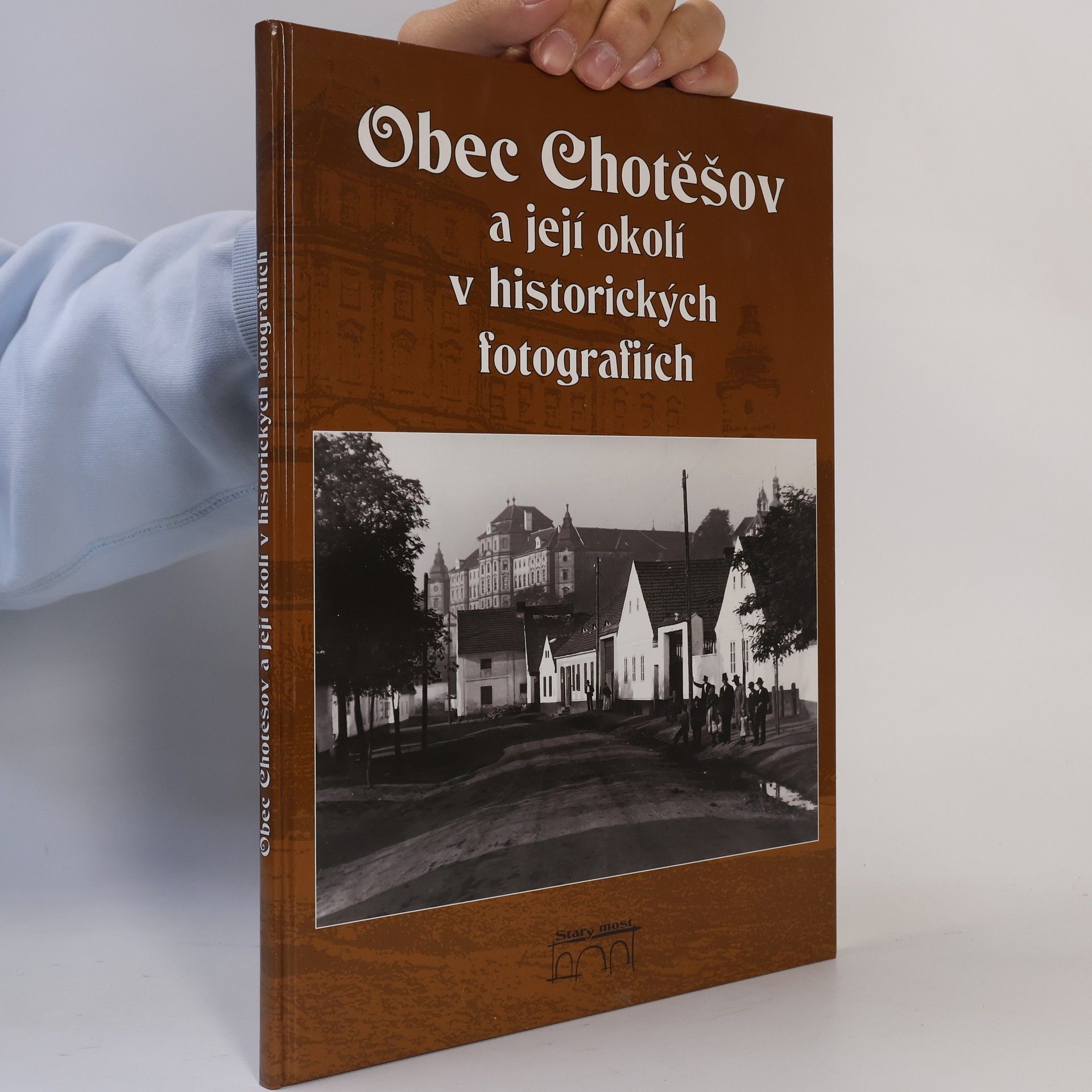 Václav Celer Obec Chotěšov a její okolí v historických fotografiích