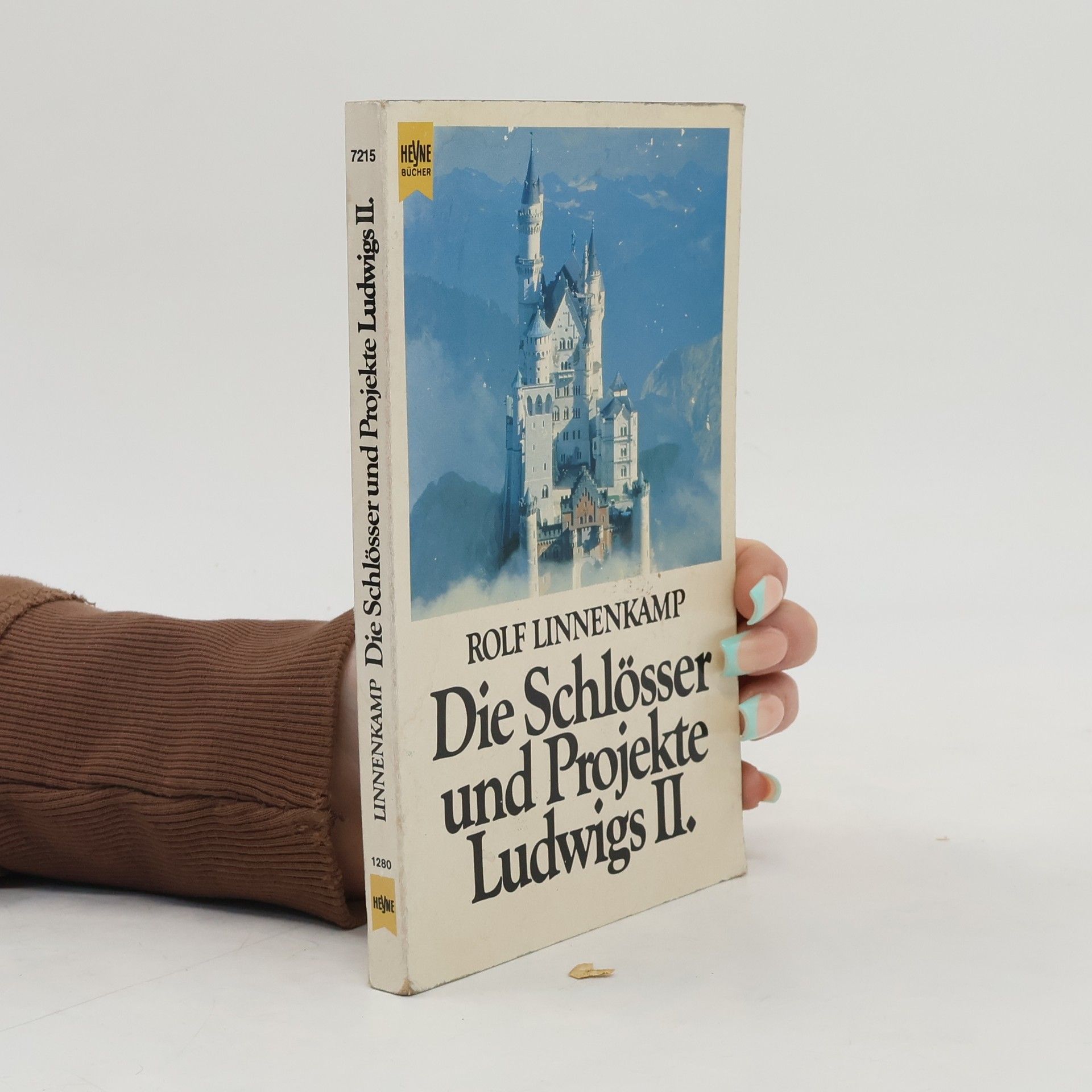 Rolf Linnenkamp Die Schlösser und Projekte Ludwigs II.