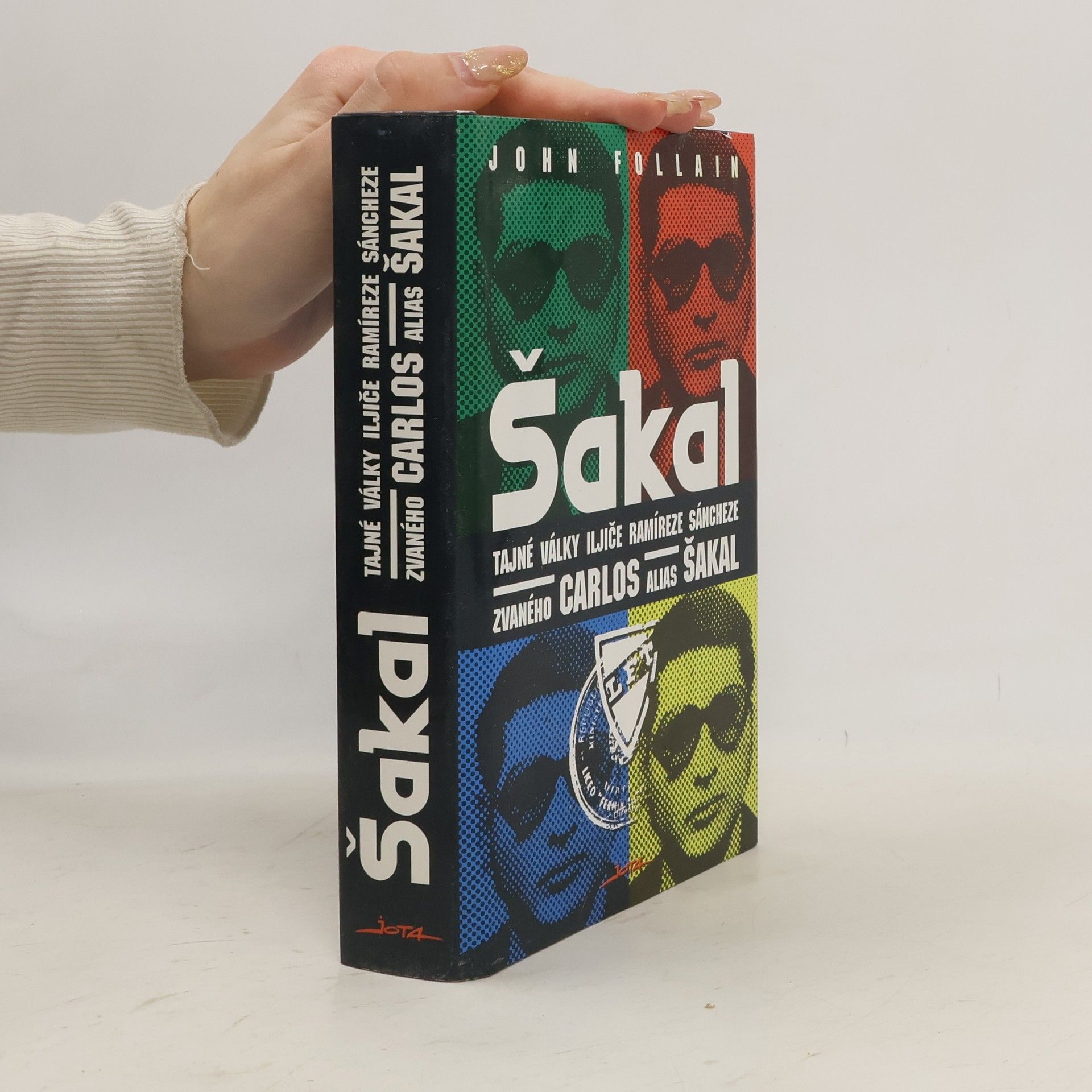 John Follain Šakal: Tajné války Iljiče Ramíreze Sáncheze zvaného Carlos alias Šakal