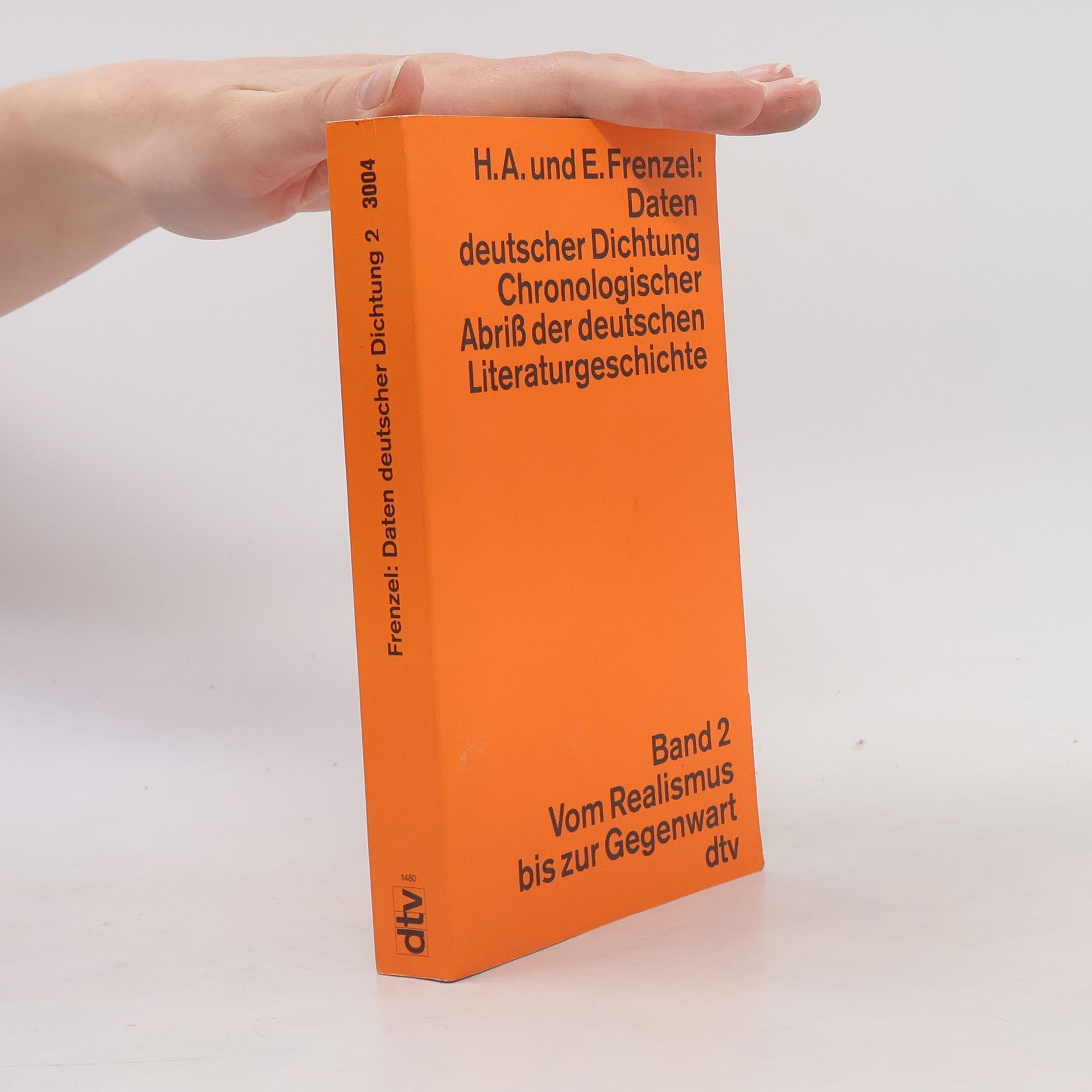 Herbert A. Frenzel Daten deutscher Dichtung : Chronologischer Abriß der deutschen Literaturgeschichte. Band 2, Vom Realismus zur Gegenwart