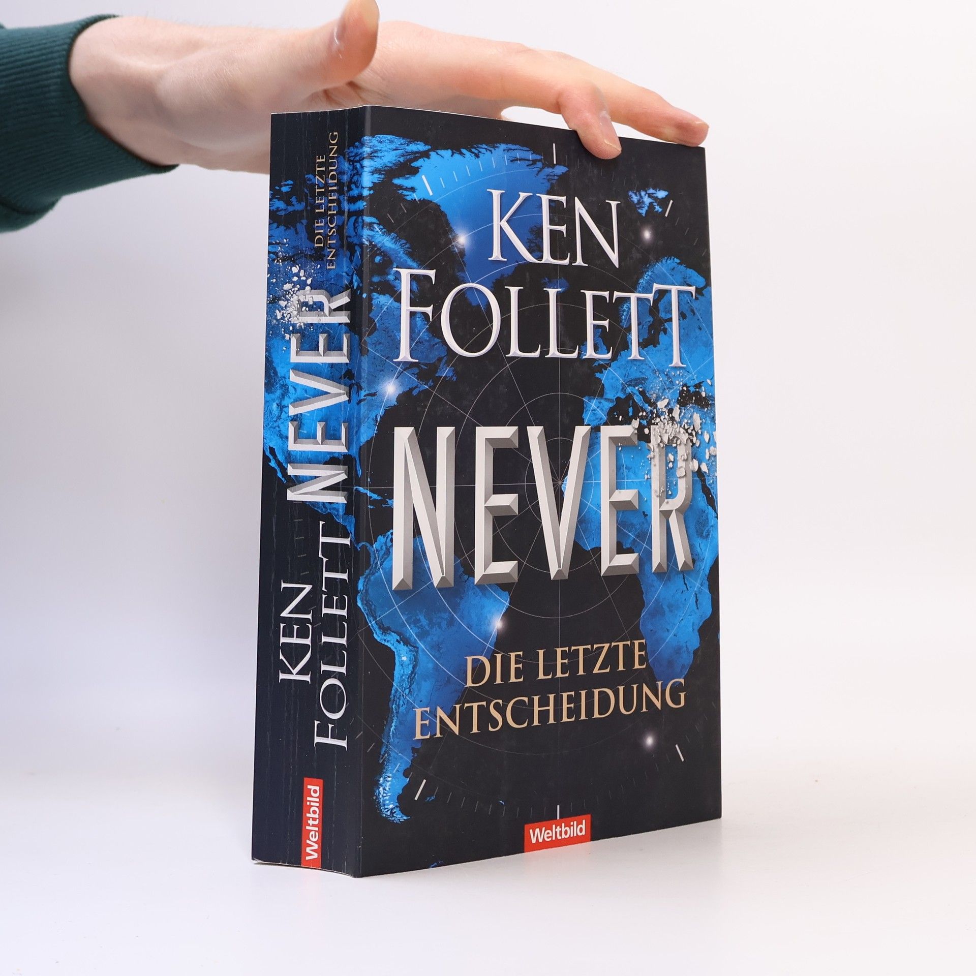 Ken Follett Never. Die letzte Entscheidung