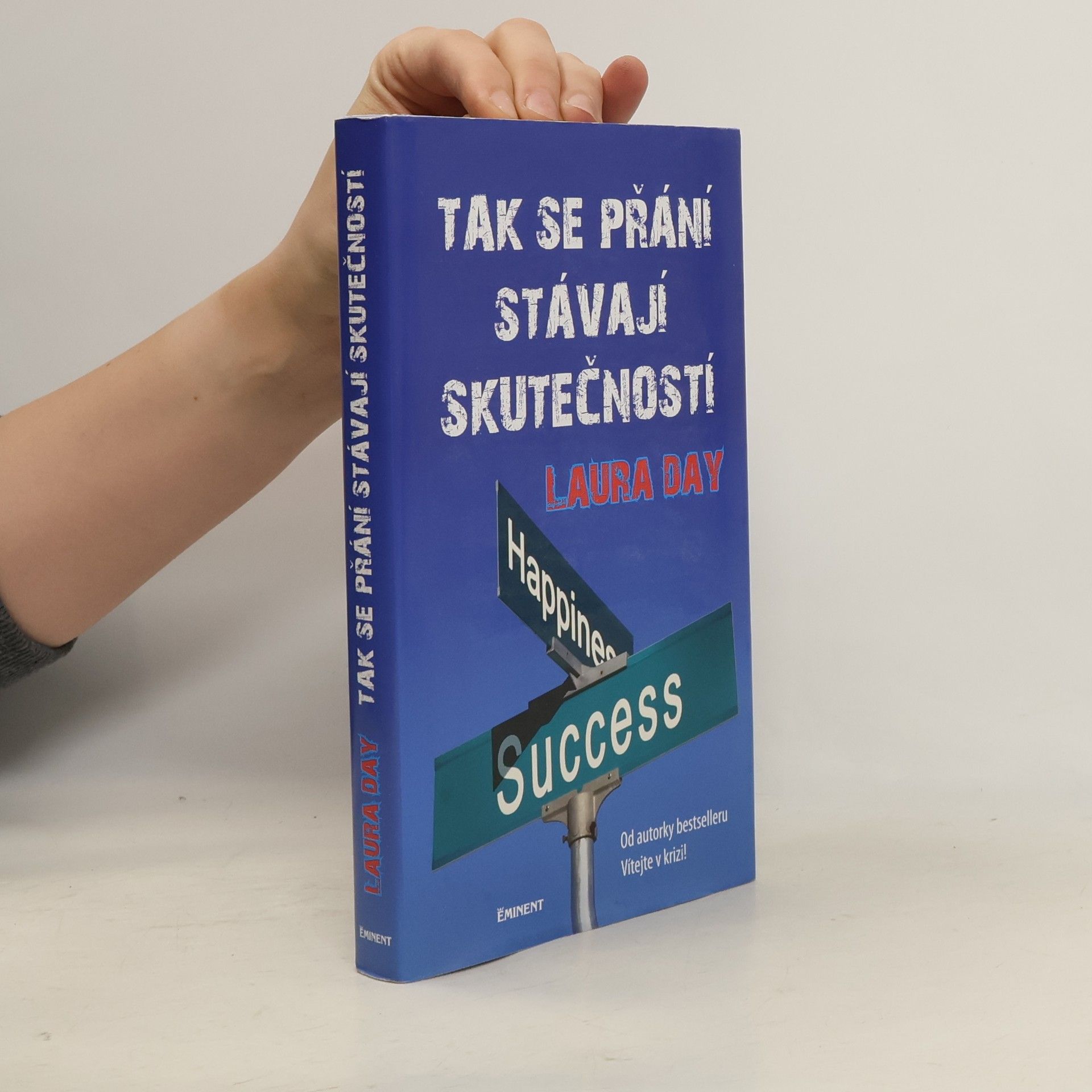 Laura Day Tak se přání stávají skutečností : praktický návod, jak rozvinout vlastní intuici
