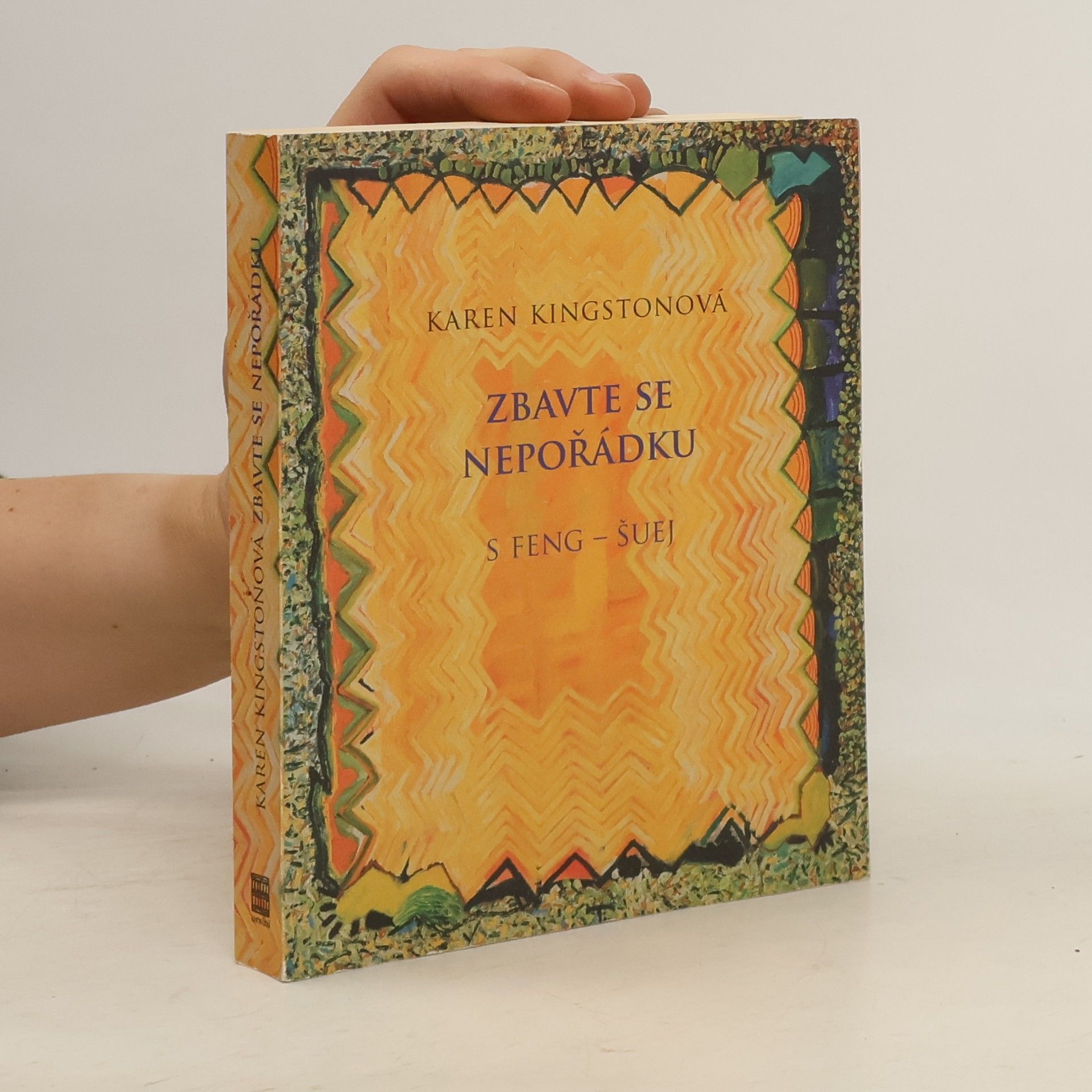 Karen Kingston Zbavte se nepořádku s feng-šuej