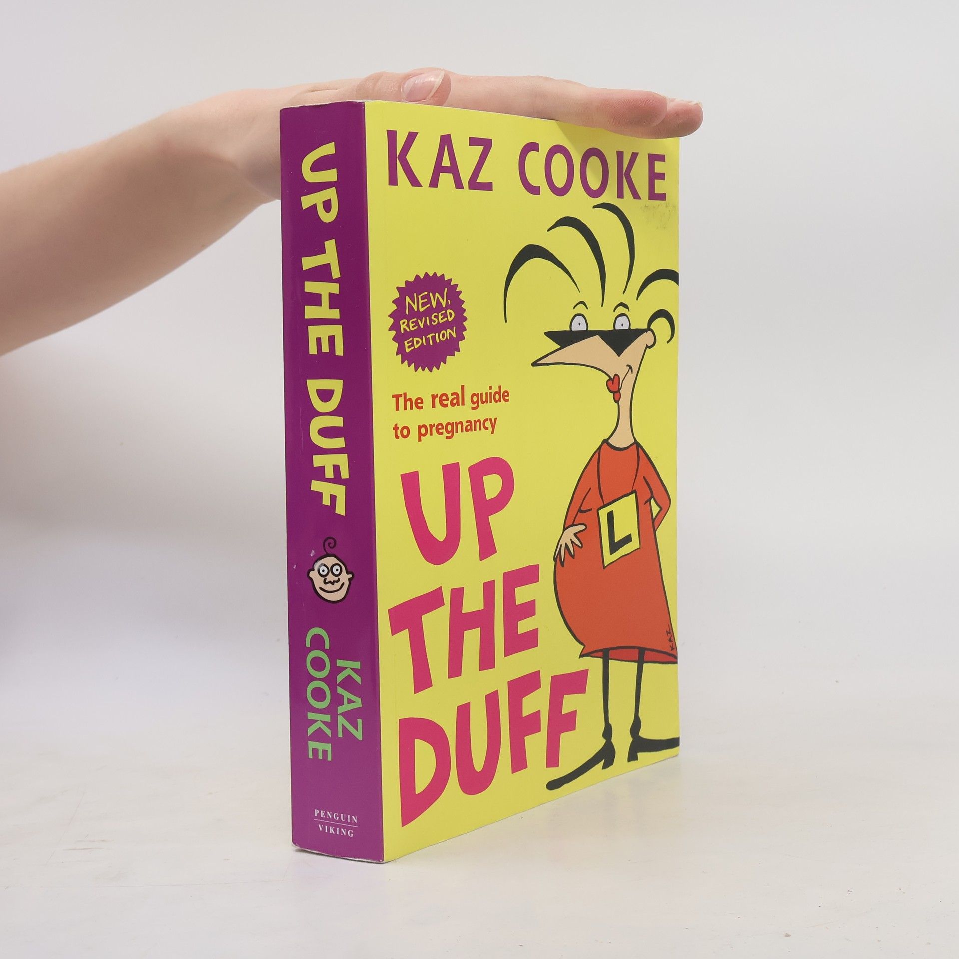 Kaz Cooke Up the Duff. The real guide to pregnancy