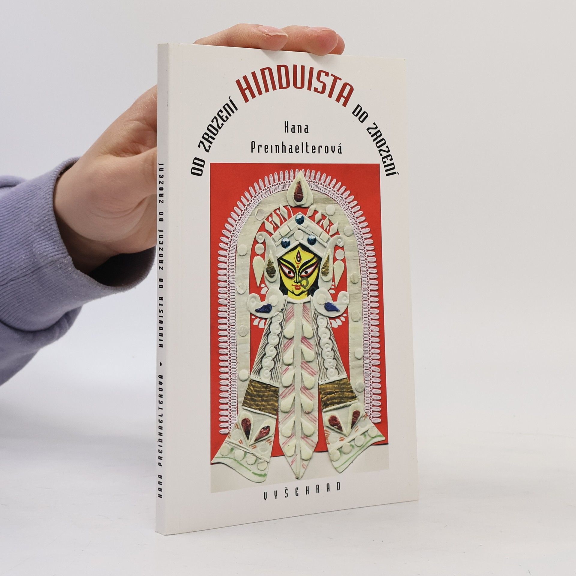 Hana Preinhaelterová Hinduista od zrození do zrození