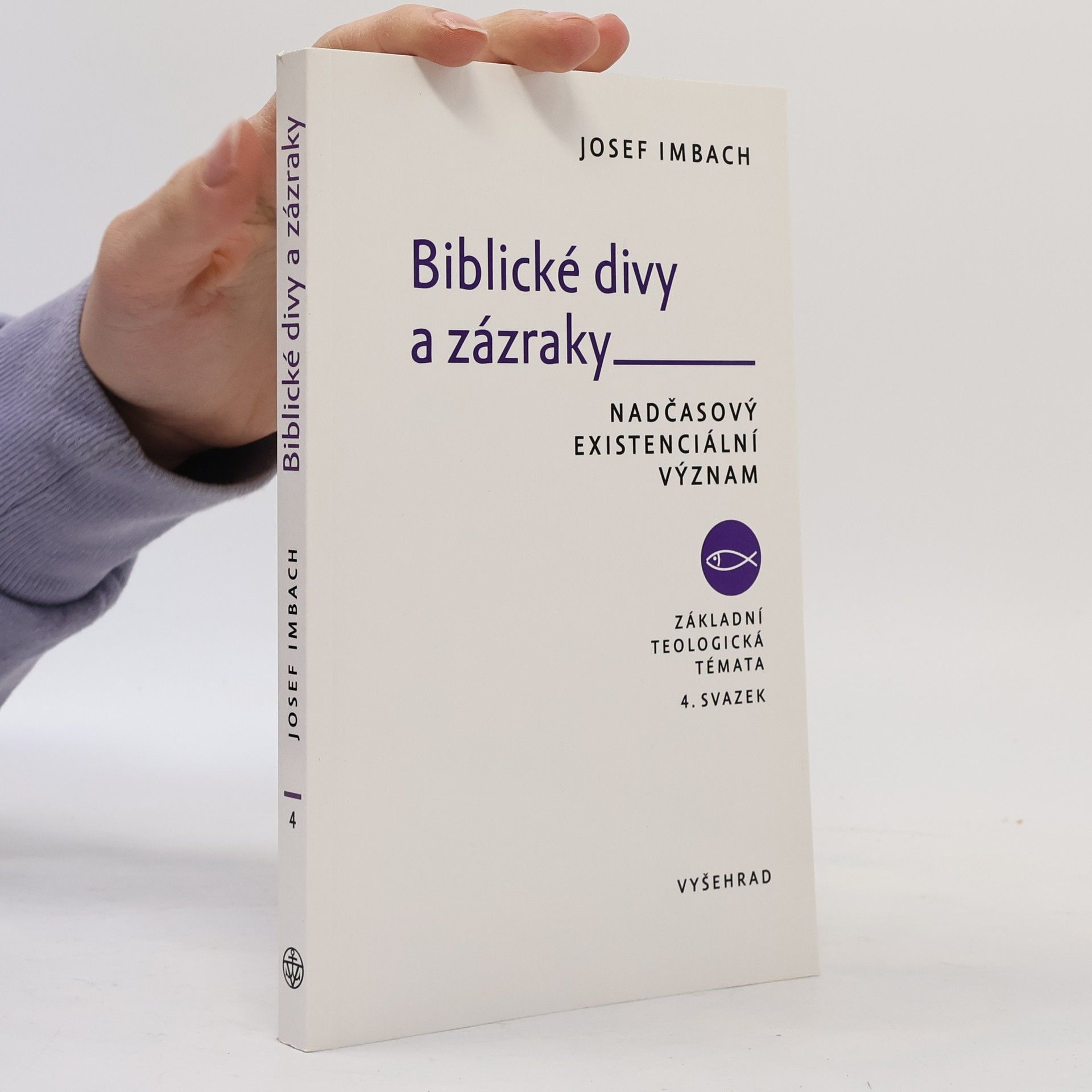 Josef Imbach Biblické divy a zázraky : Nadčasový existenciální význam