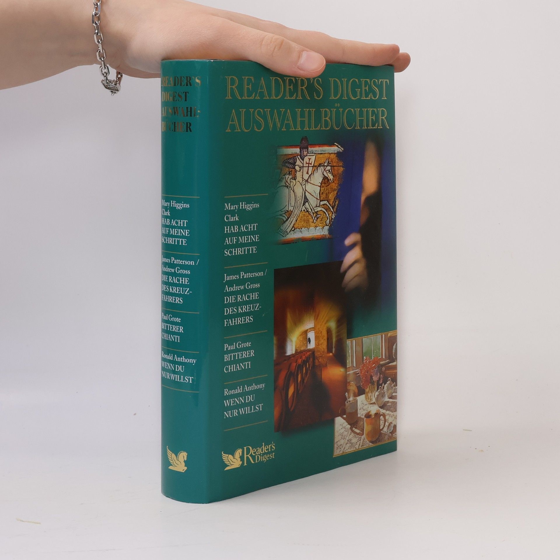 Kolektív autorov Reader´s Digest Auswahlbücher. Hab acht auf meine Schritte. Die Rache des Kreuzfahrers. Bitterer Chianti. Wenn du nur willst