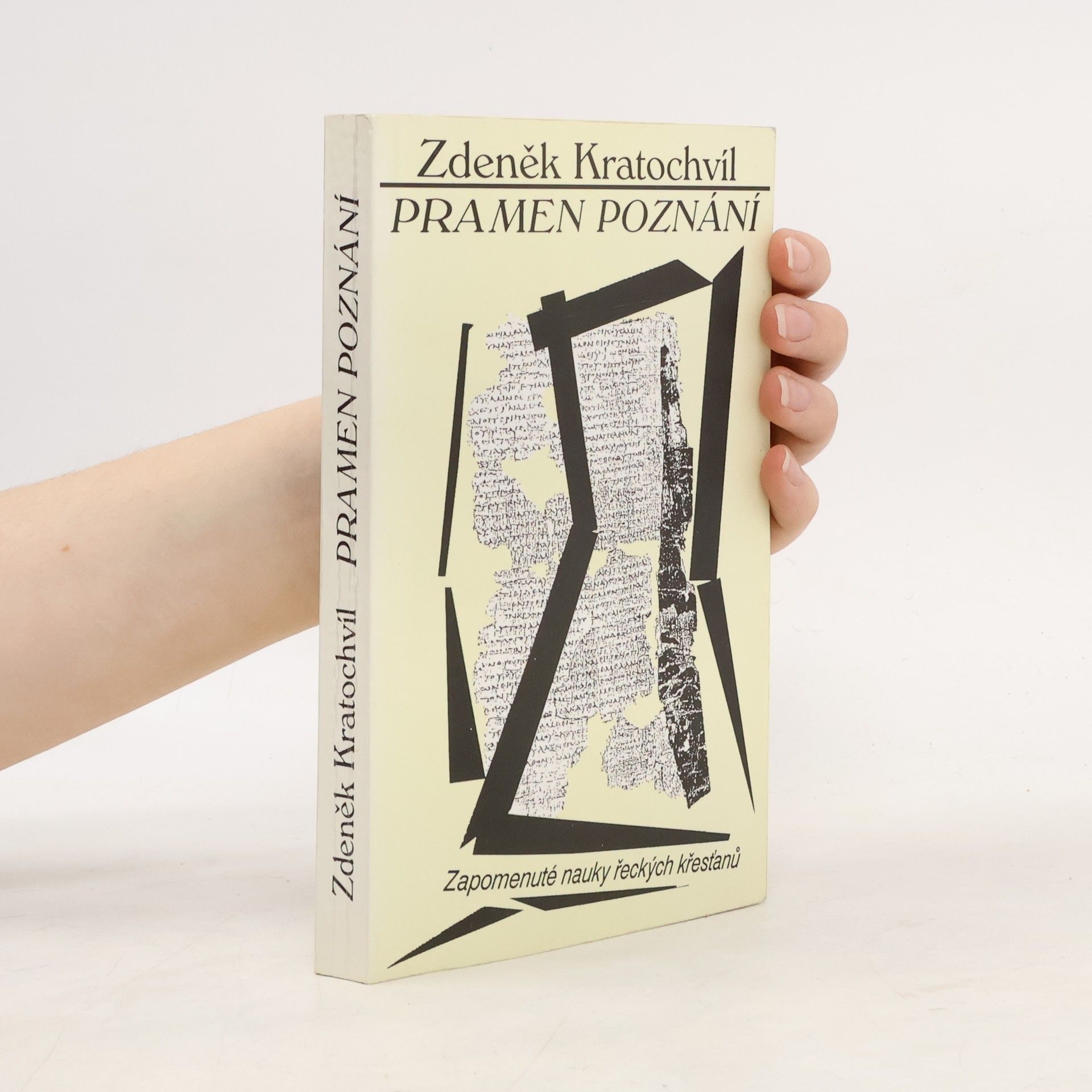 Zdeněk Kratochvíl Pramen poznání : zapomenuté nauky řeckých křesťanů