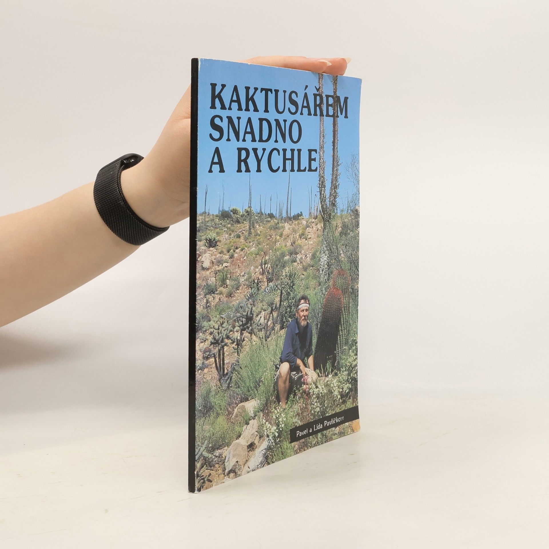 Lída Pavlíčková Kaktusářem snadno a rychle