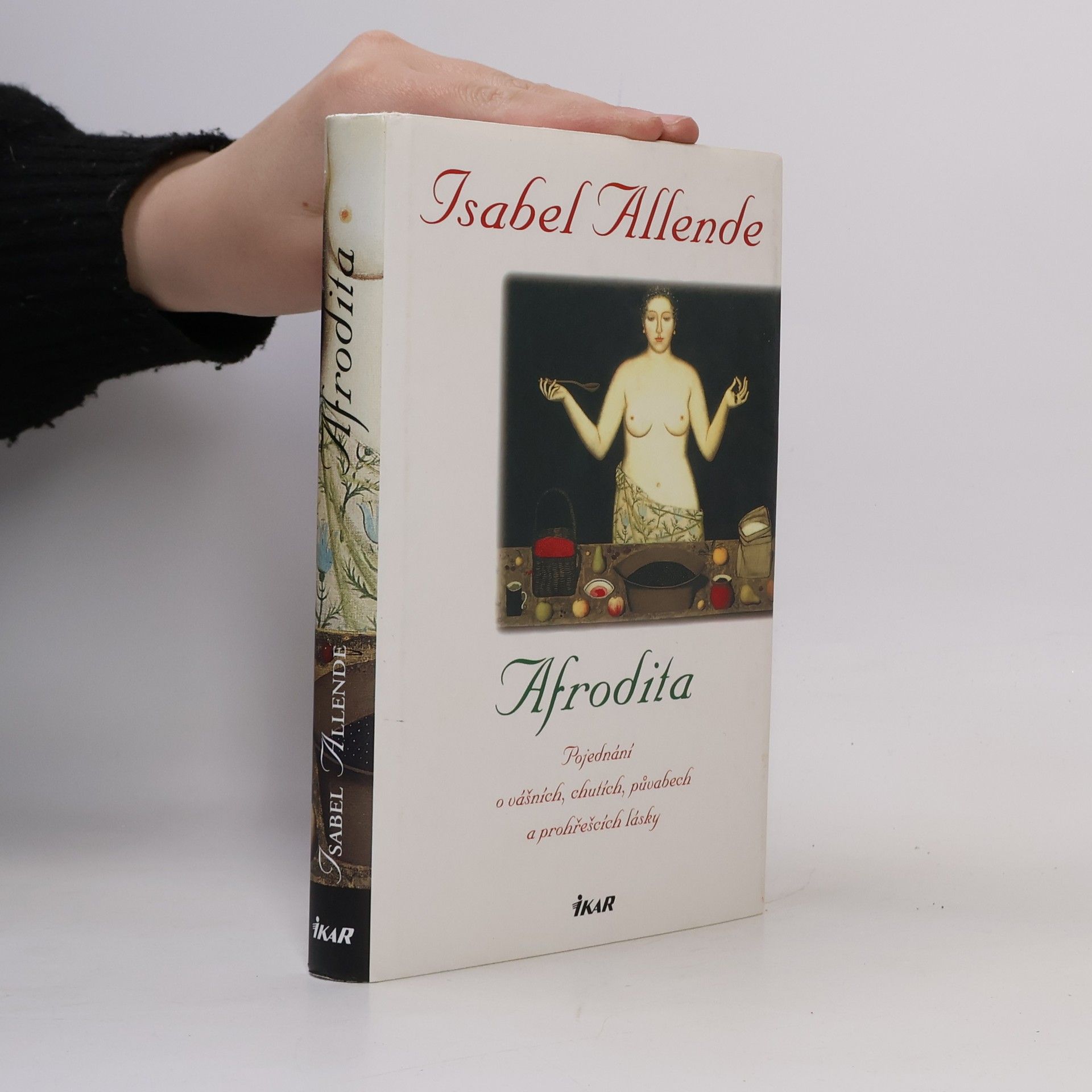 Isabel Allende Afrodita : pojednání o vášních, chutích, půvabech a prohřešcích lásky