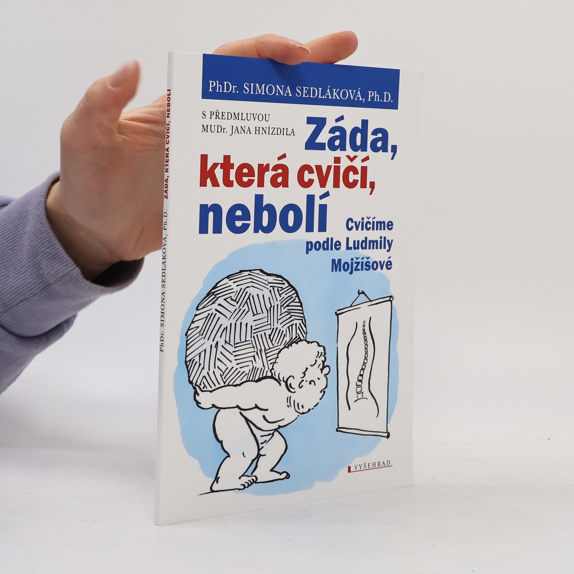 Simona Sedláková Záda, která cvičí, nebolí : cvičíme podle Ludmily Mojžíšové