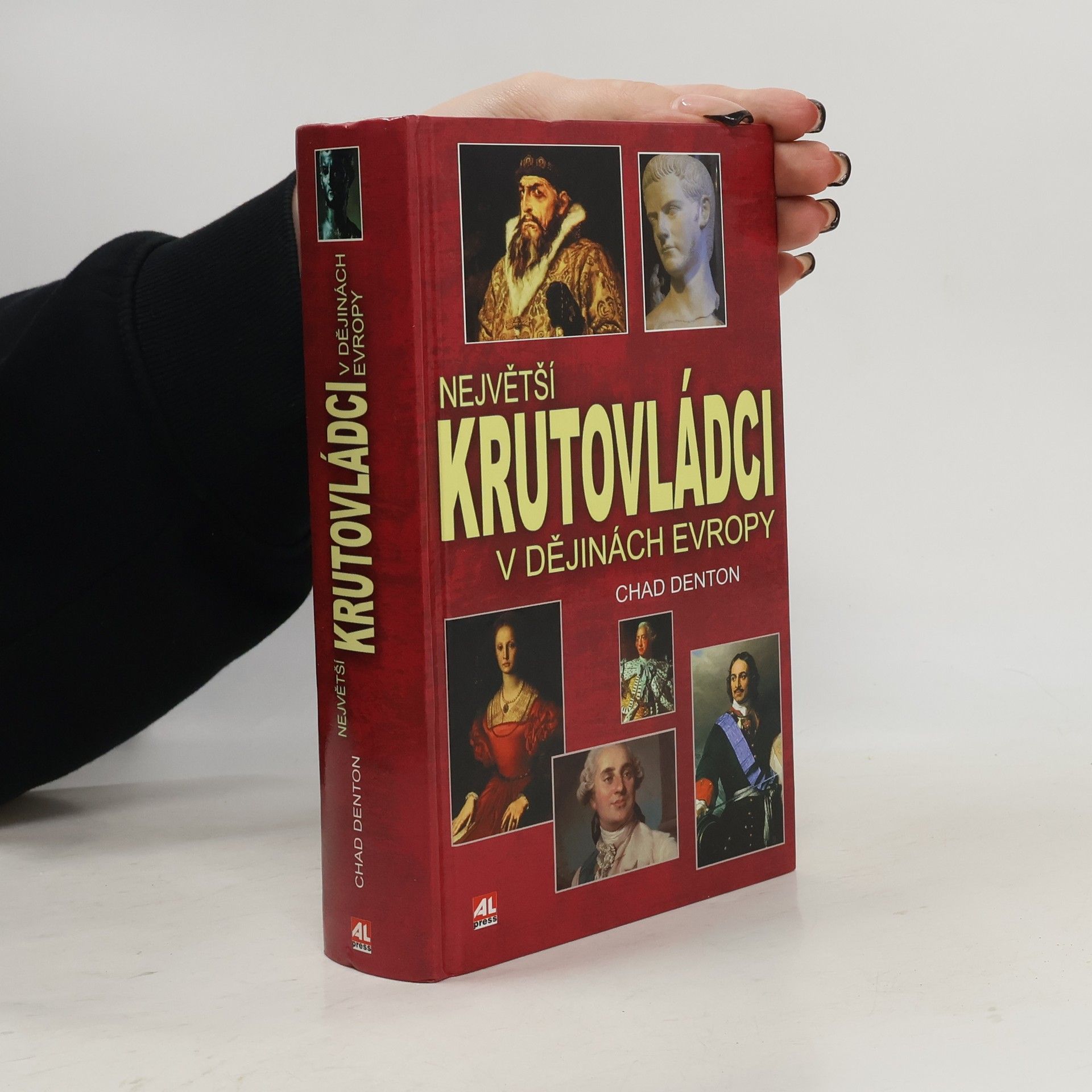 C. S. Chad S. Denton Největší krutovládci v dějinách Evropy