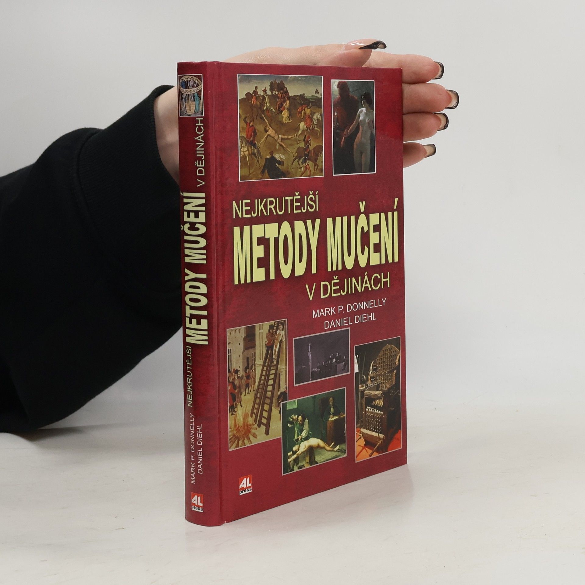 Mark Donnelly Nejkrutější metody mučení v dějinách