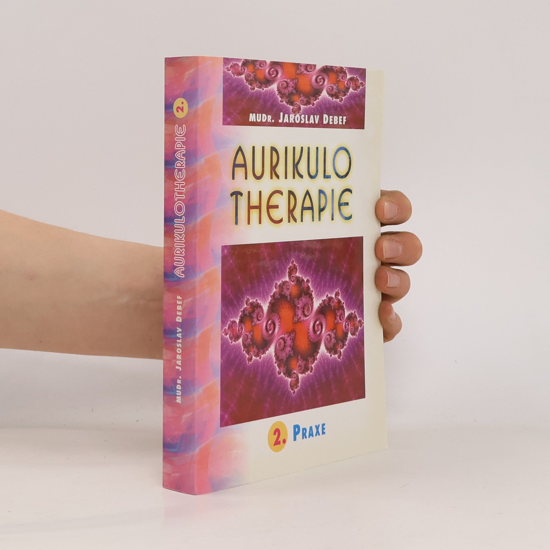 Jaroslav Debef Aurikulo therapie - 2. Praxe