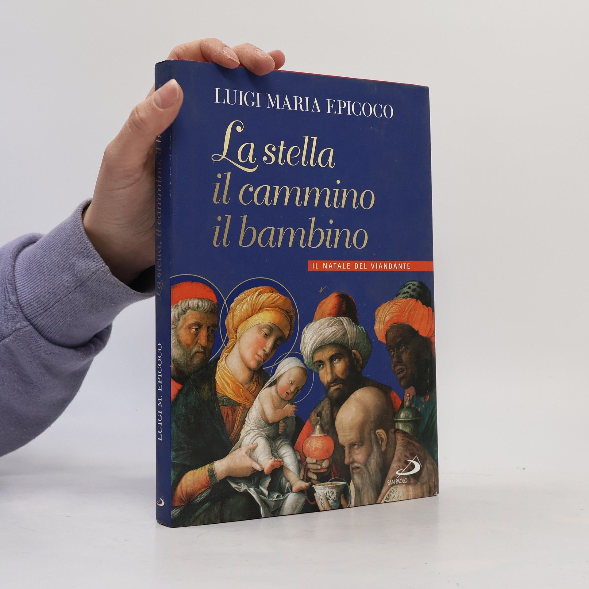 Luigi Maria Epicoco La stella, il cammino, il bambino. Il Natale del viandante