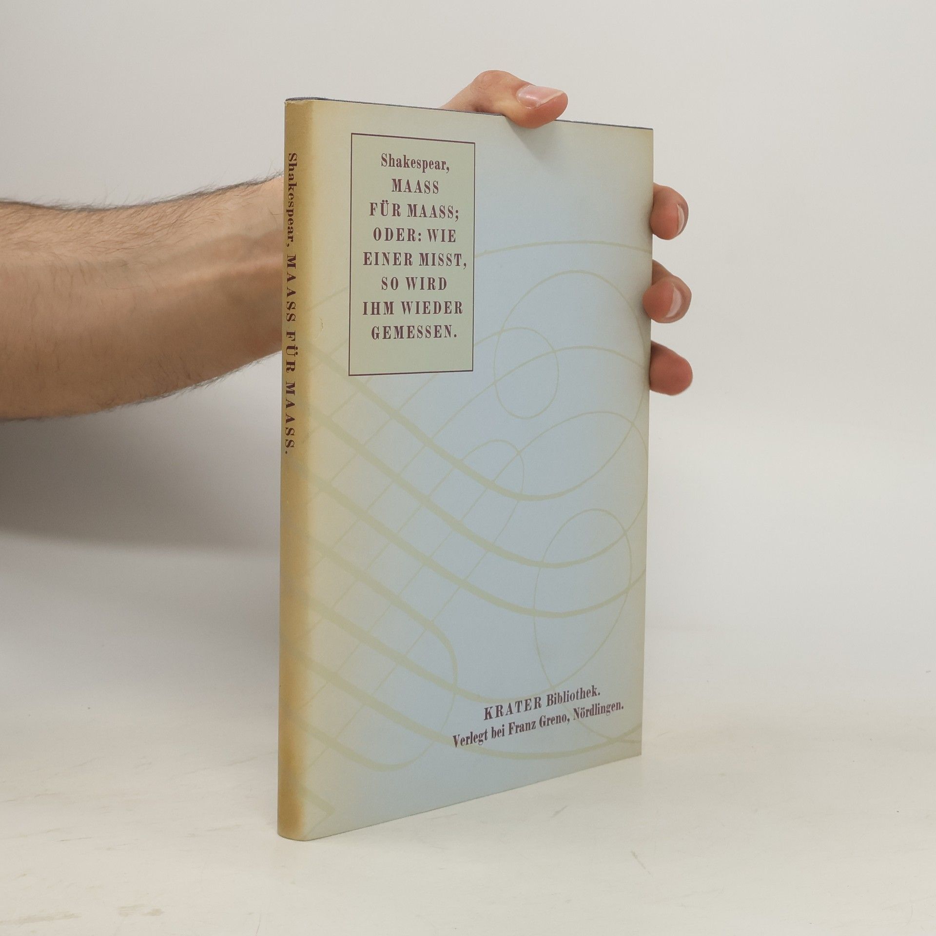William Shakespeare Shakespear. Maass für Maass oder. Wie einer misst, so wird ihm wieder gemessen