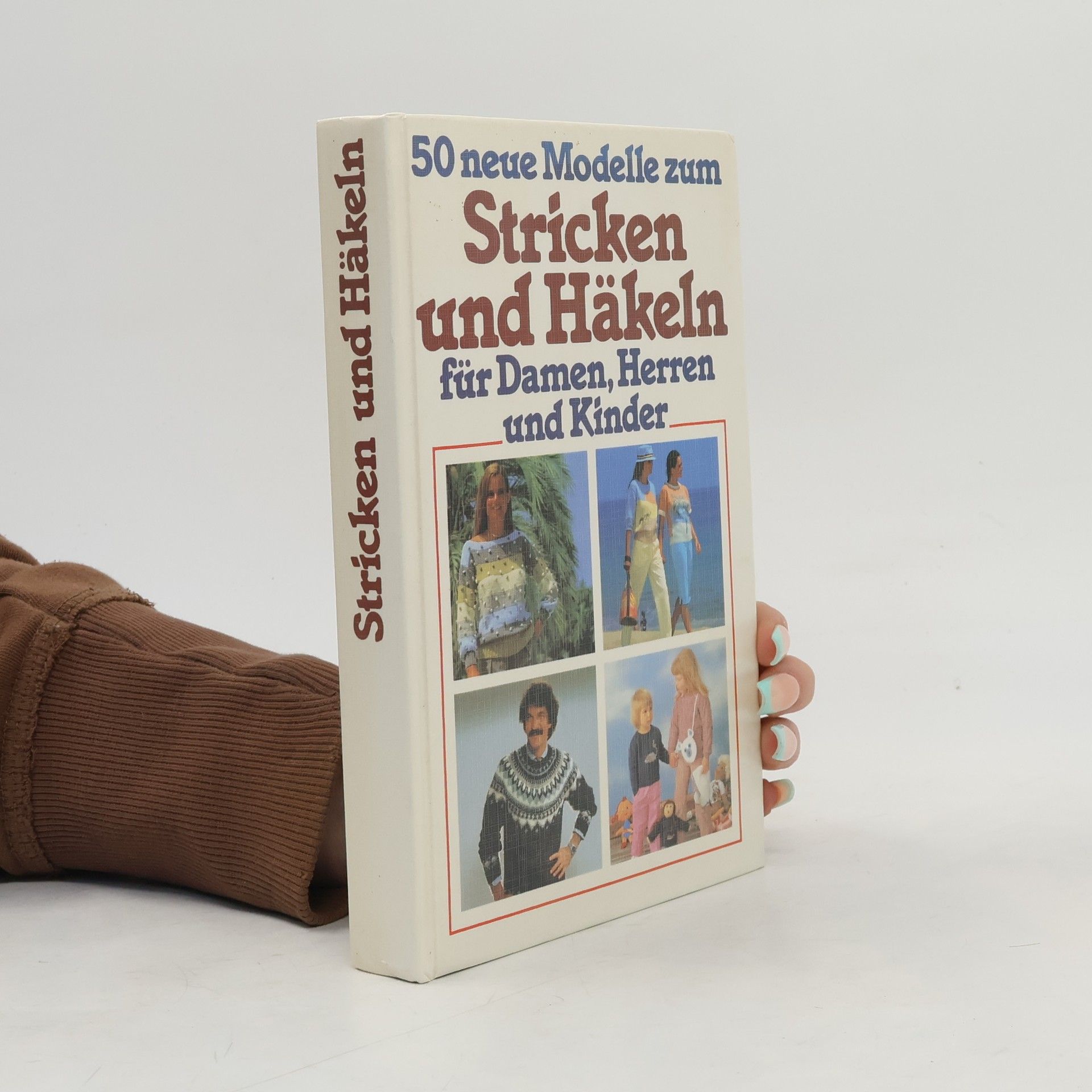 Autorenkollektiv 50 neue Modelle zum Stricken und Häkeln für Damen, Herren und Kinder
