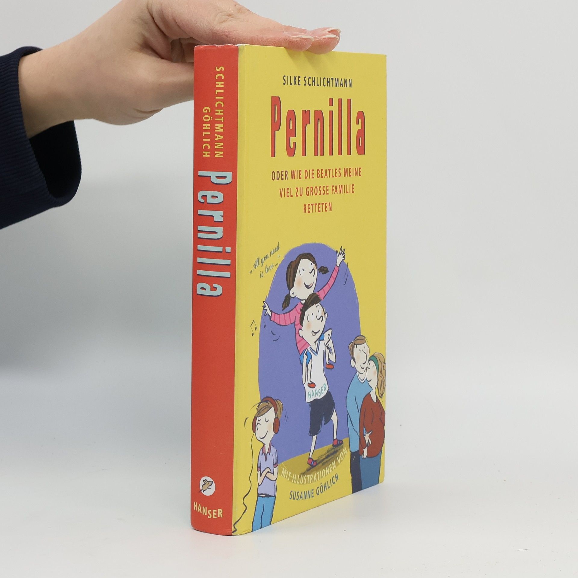 Silke Schlichtmann Pernilla oder wie die Beatles meine viel zu große Familie retteten