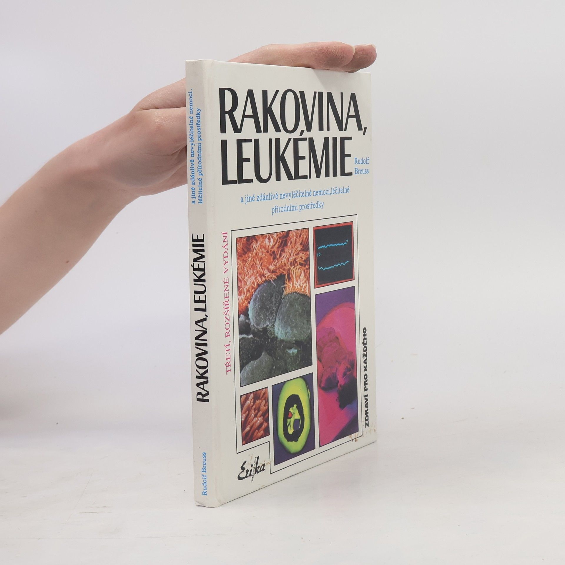 Rakovina, leukémie a jiné zdánlivě nevyléčitelné nemoci