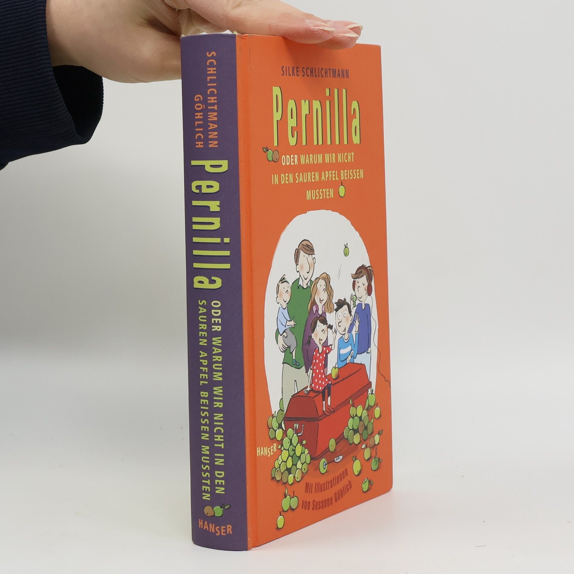 Silke Schlichtmann Pernilla oder Warum wir nicht in den sauren Apfel beißen mussten