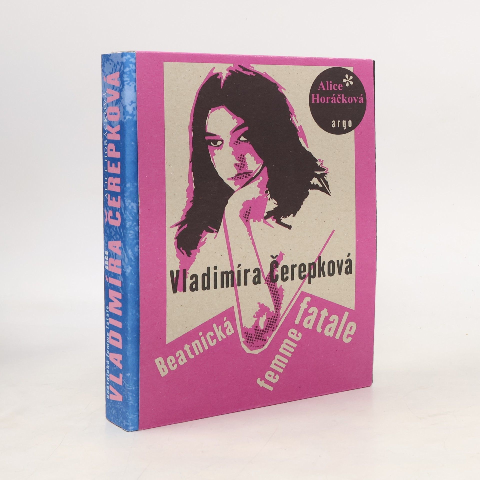 Alice Horáčková Vladimíra Čerepková. Beatnická femme fatale