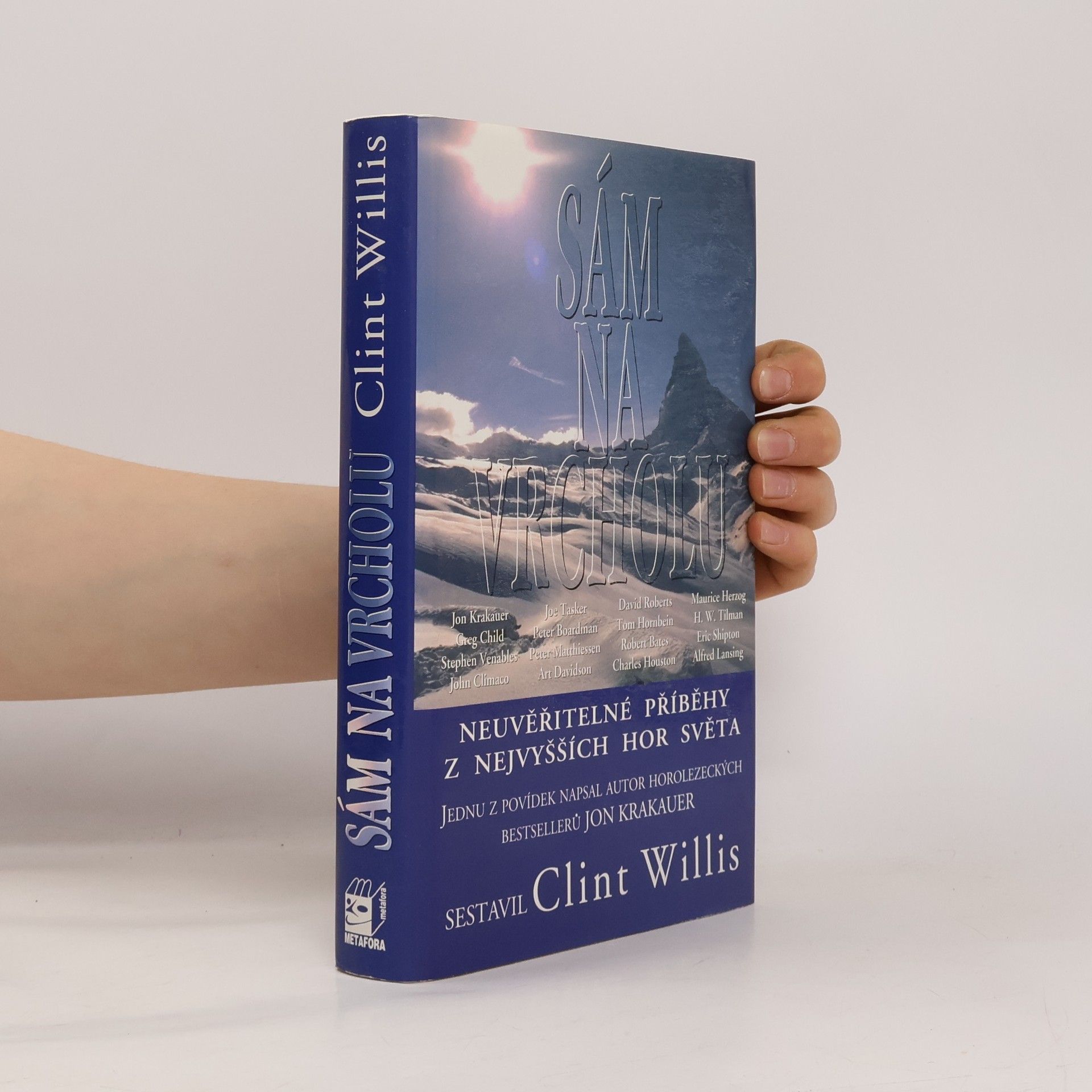 Clint Willis Sám na vrcholu - Neuvěřitelné příběhy z nejvyšších hor světa