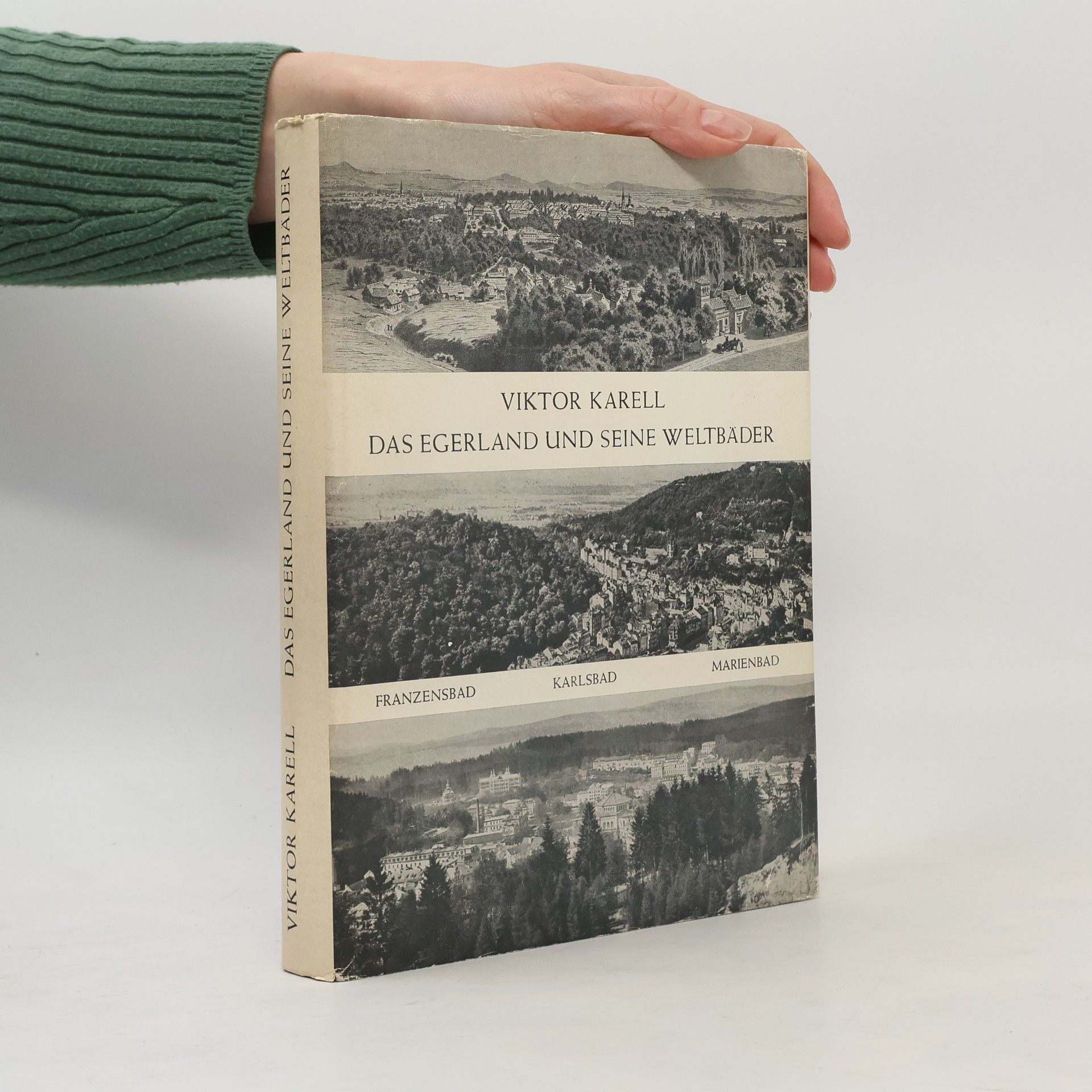 Das Egerland und seine Weltbäder. Franzensbad, Karlsbad, Marienbad