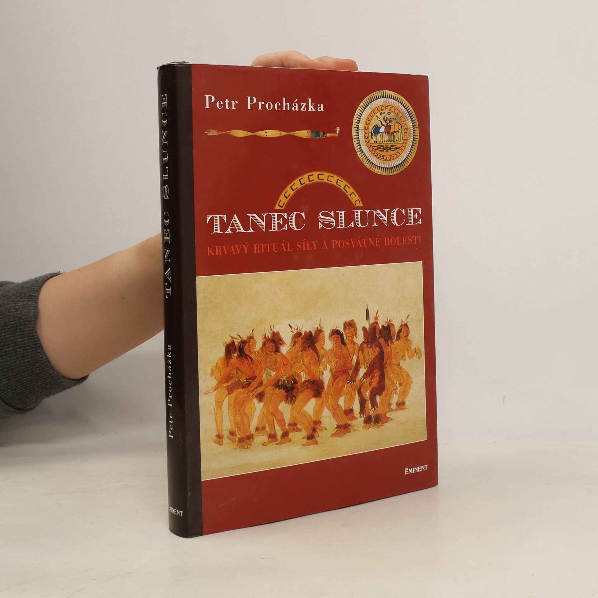 Petr K. Procházka Tanec slunce. Krvavý rituál síly a posvátné bolesti