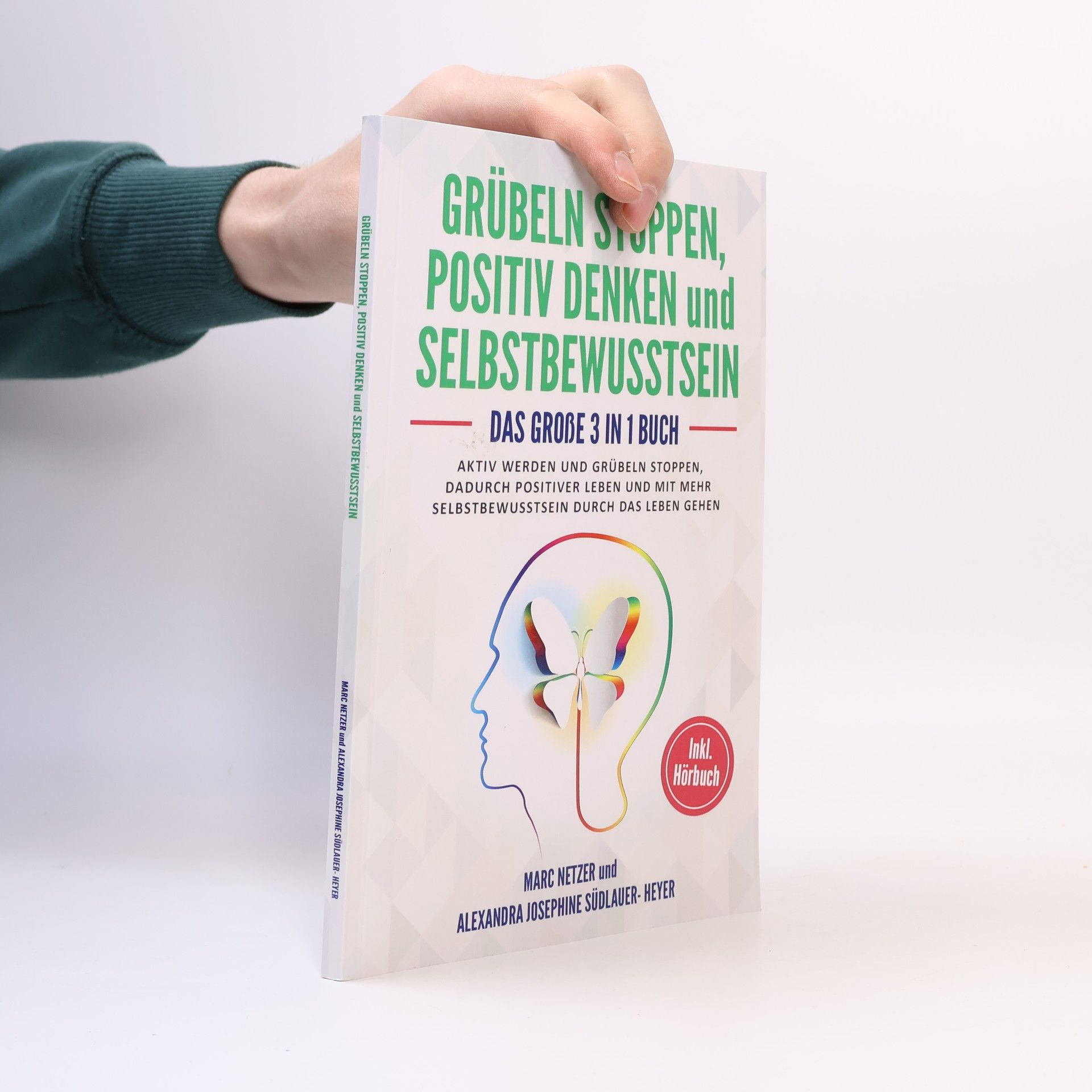 Marc Netzer Grübeln stoppen, positiv denken und Selbstbewusstsein