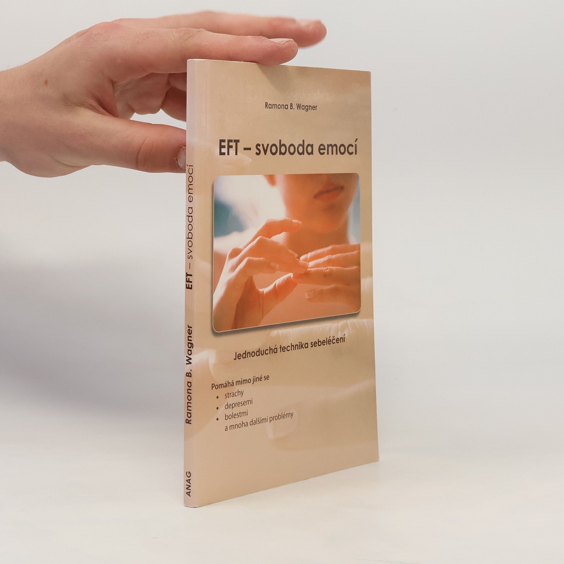 Ramona B. Wagner EFT - svoboda emocí. Jednoduchá technika sebeléčení