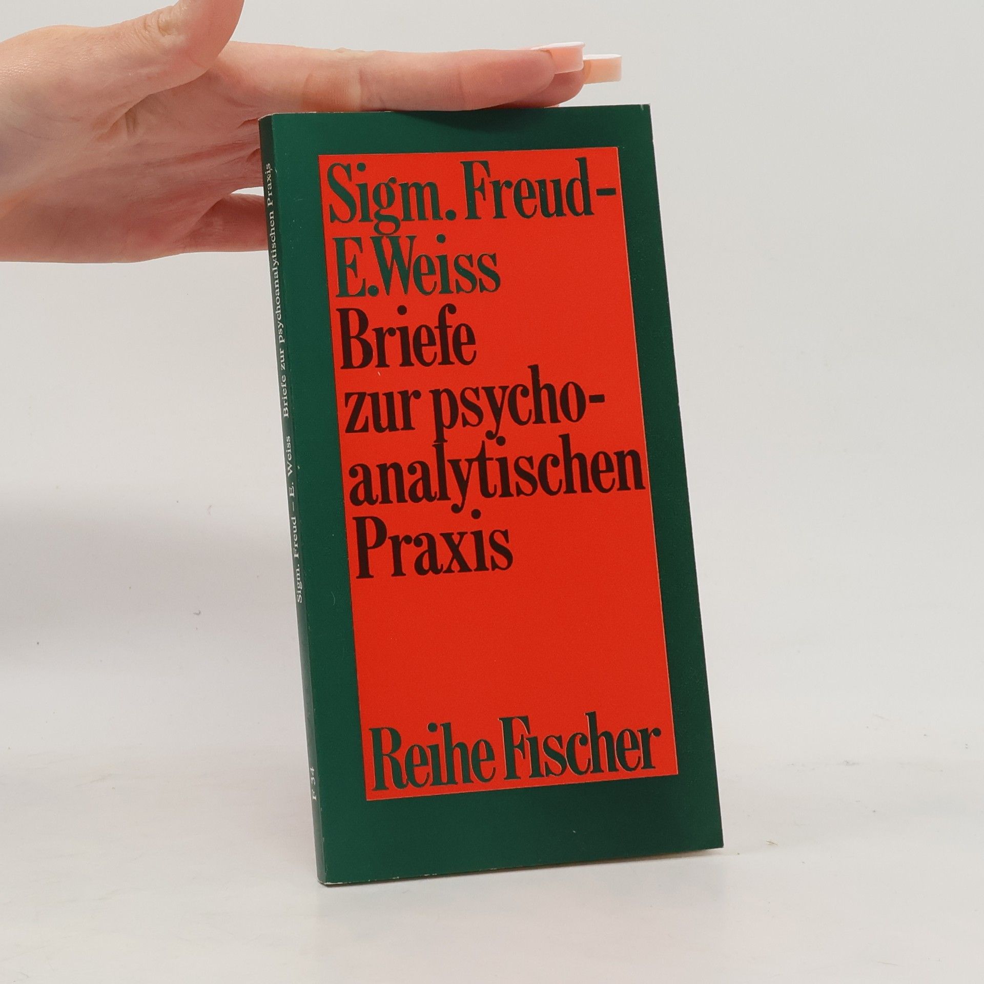 Sigmund Freud Reihe Fischer - F 34: Briefe zur psychoanalytischen Praxis