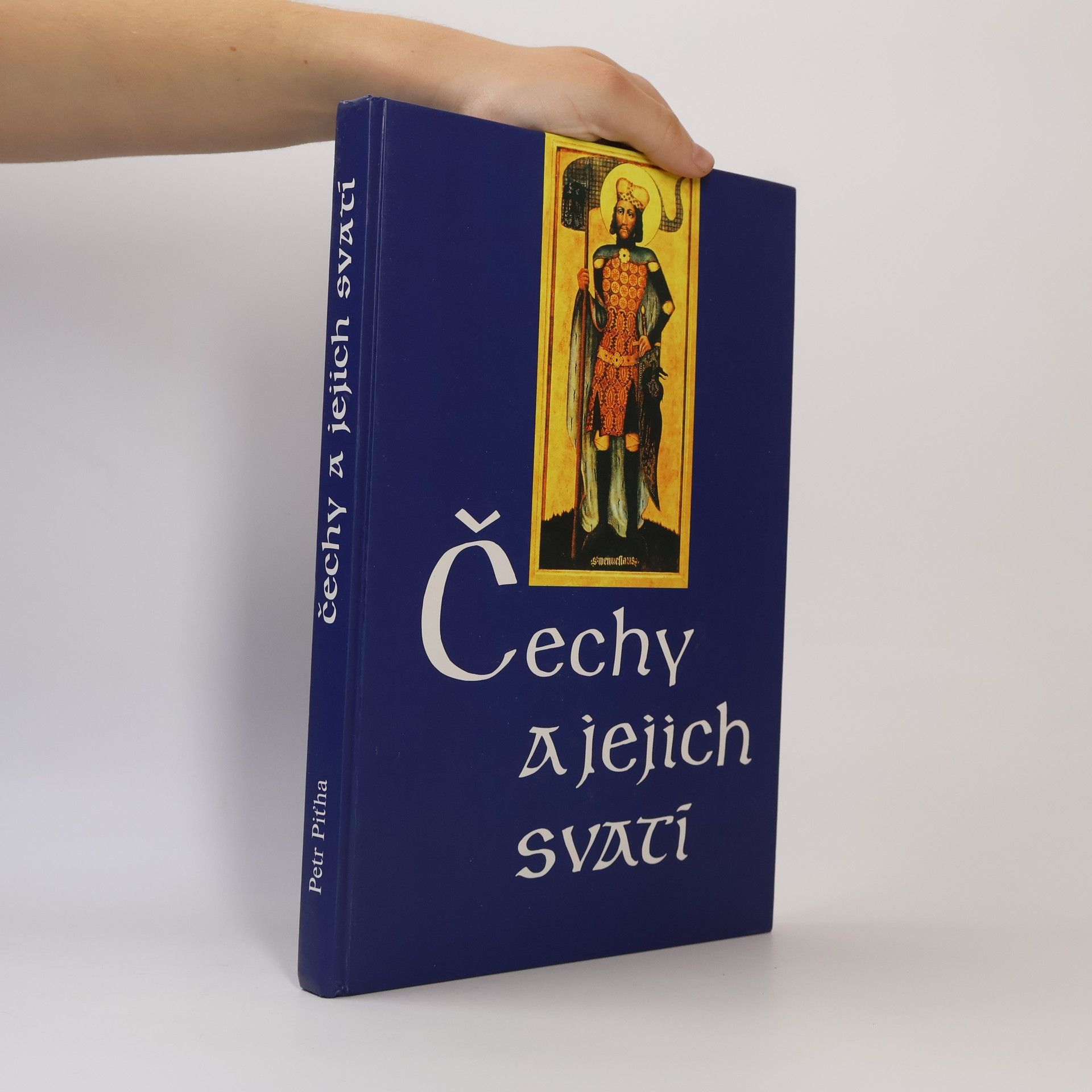 Petr Piťha Čechy a jejich svatí