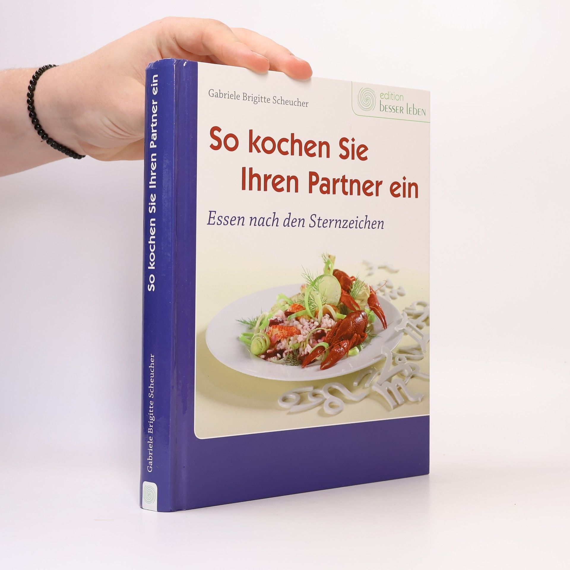 Gabriele Brigitte Scheucher So kochen Sie Ihren Partner ein