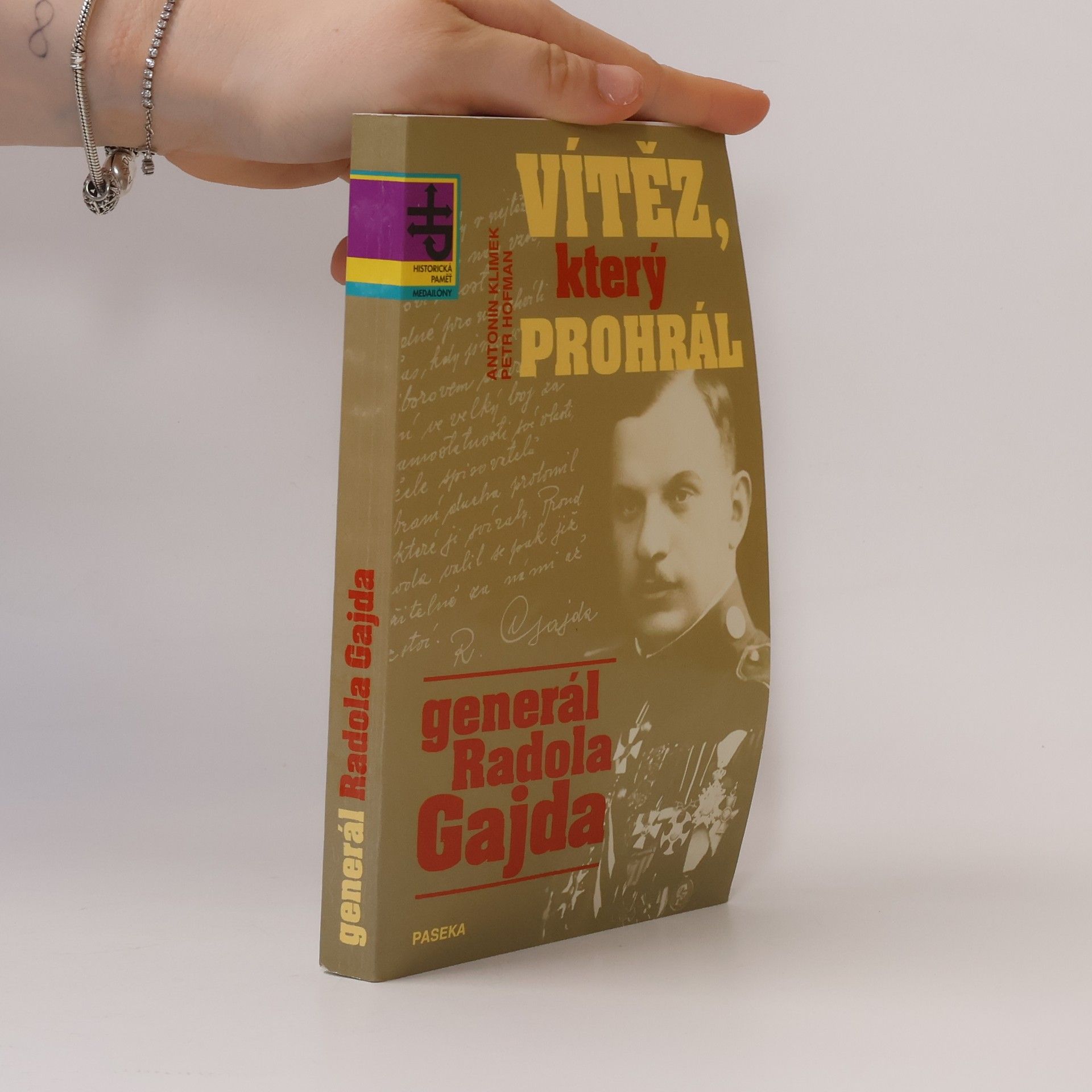 Antonín Klimek Vítěz, který prohrál. Generál Radola Gajda