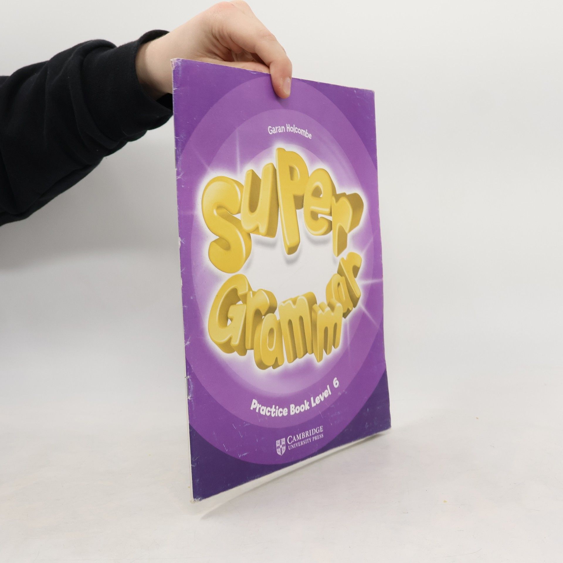 Garan Holcombe Super grammar. Practice Book Level 6