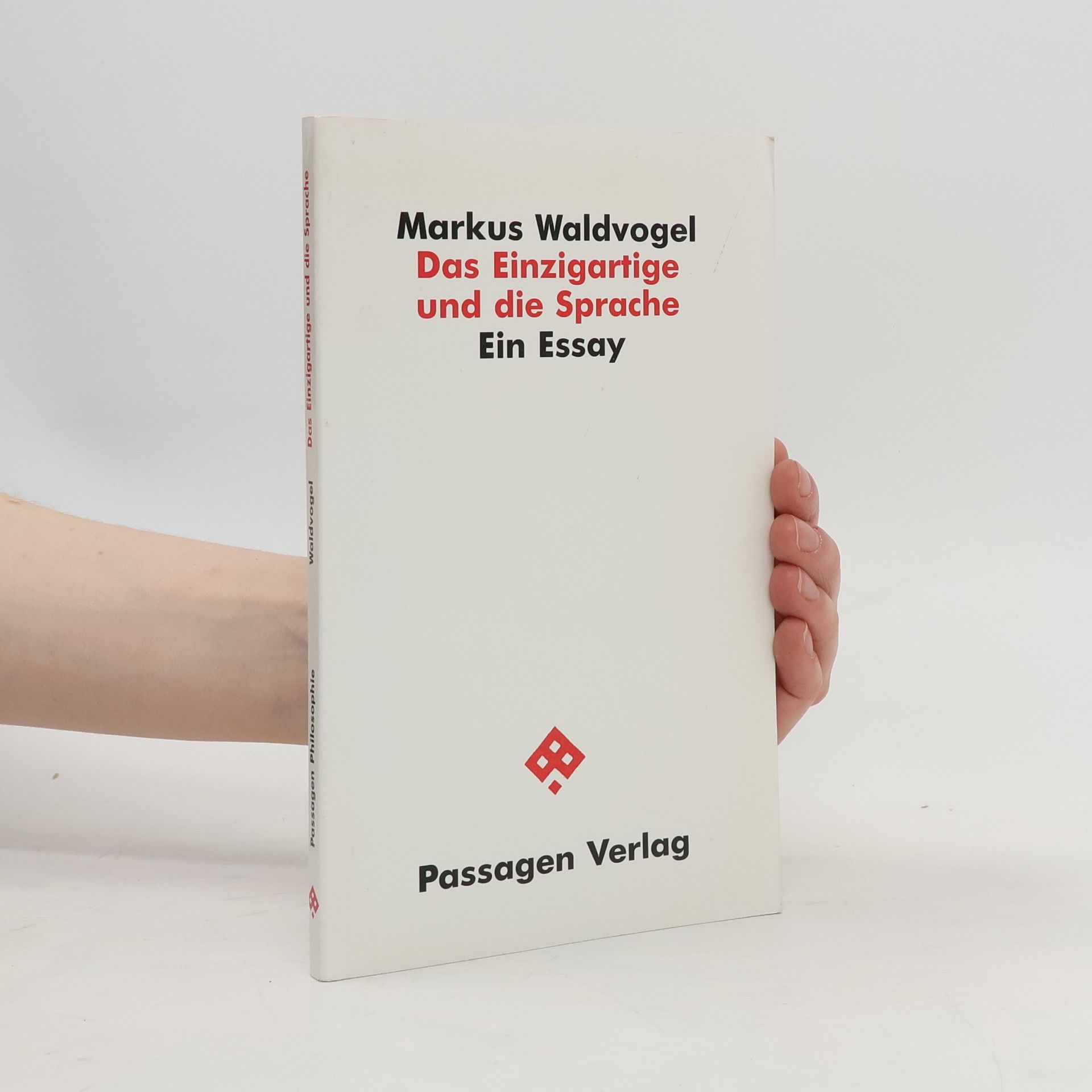 Markus Waldvogel Passagen Philosophie: Das Einzigartige und die Sprache