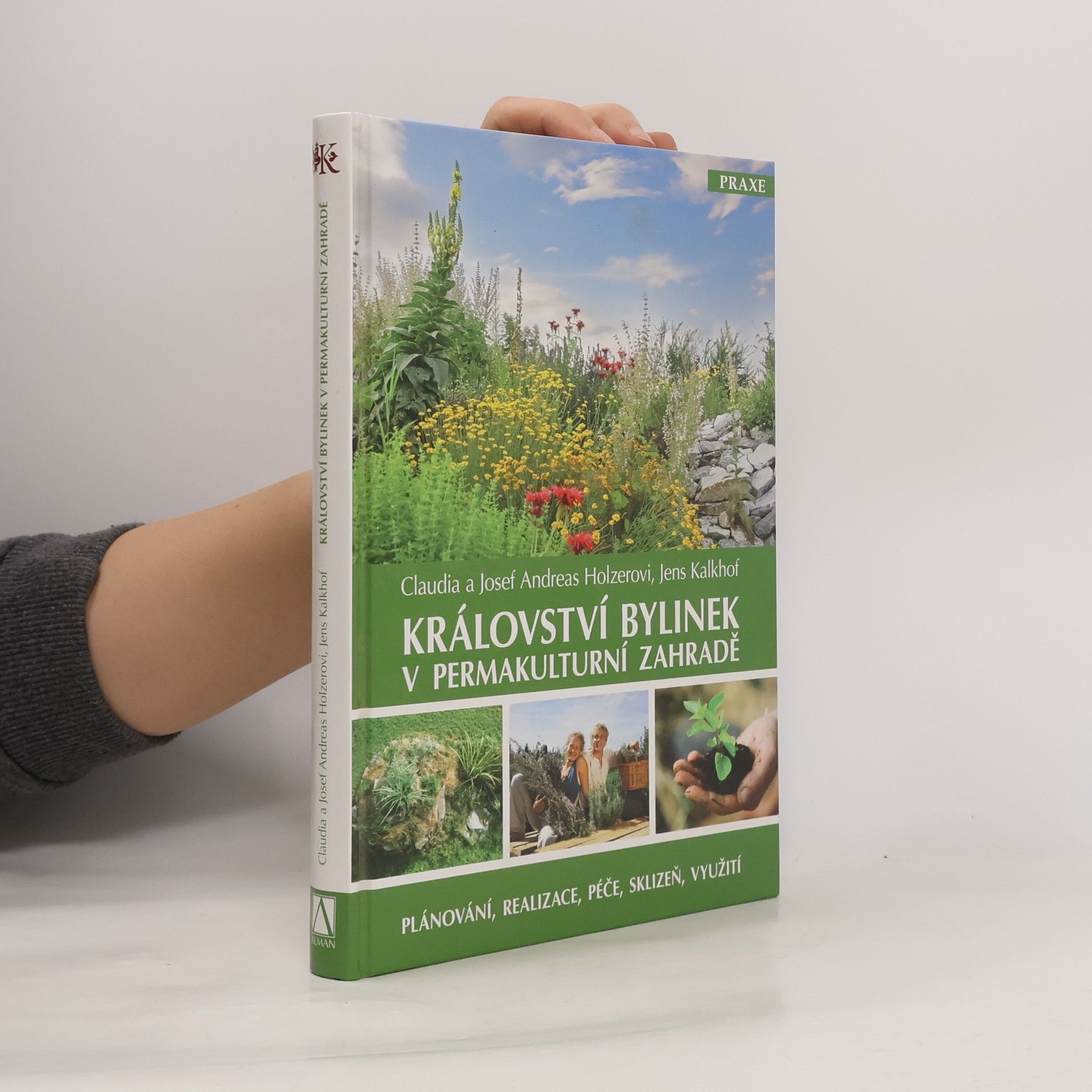 Claudia Holzer Království bylinek v permakulturní zahradě