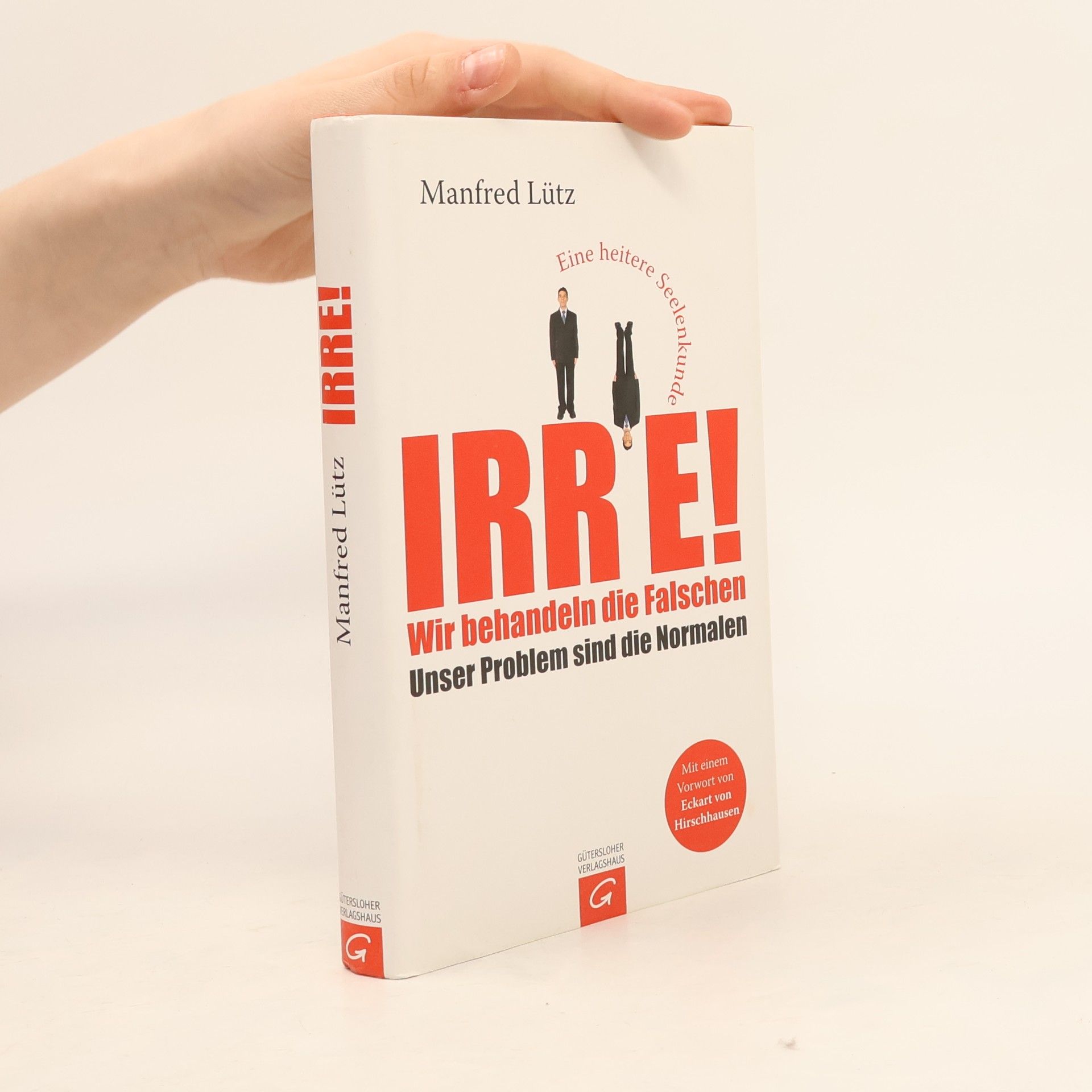 Manfred Lütz Irre! Wir behandeln die Falschen