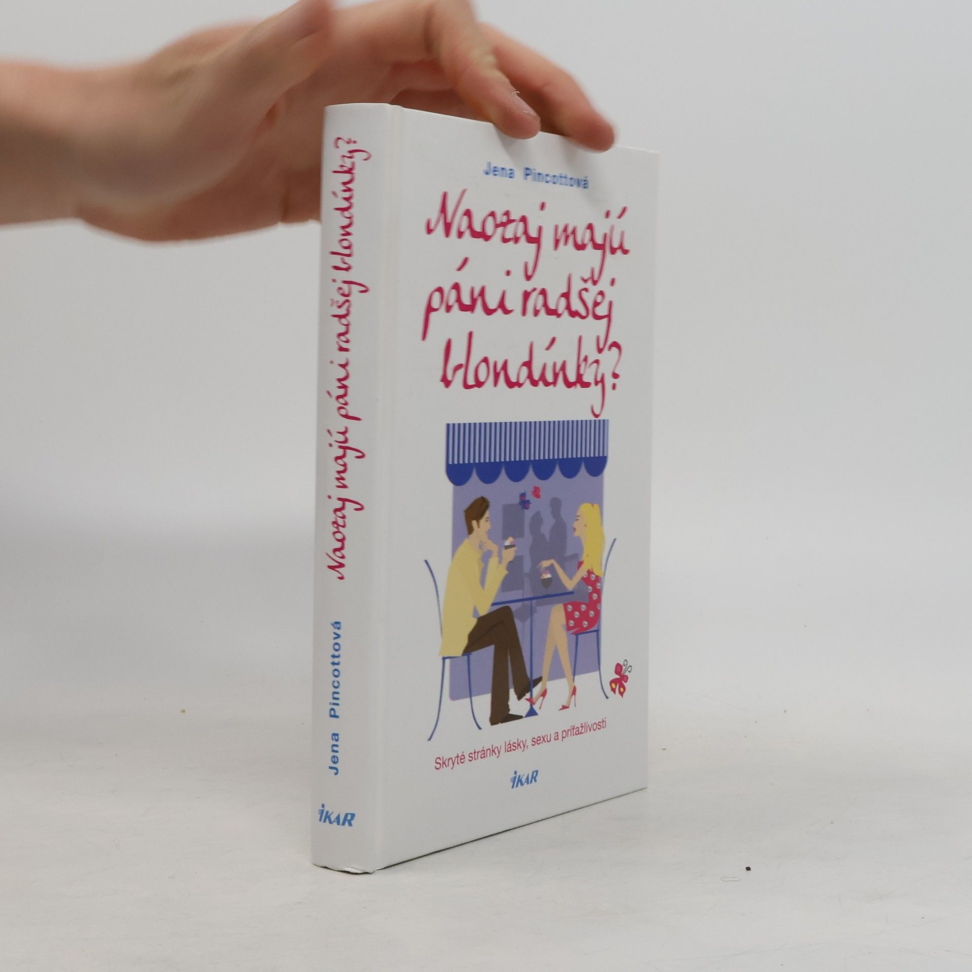 Jena Pincott Naozaj majú páni radšej blondínky?