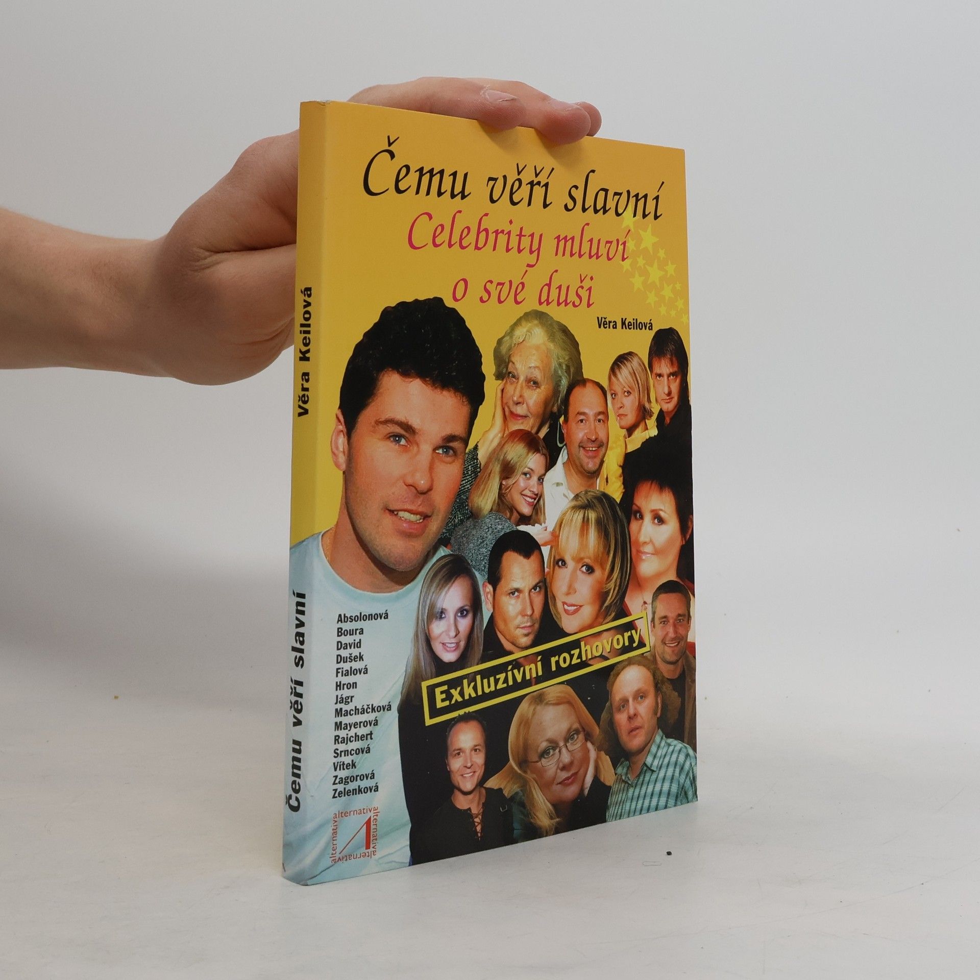 Věra Keilová Čemu věří slavní, aneb, Celebrity mluví o své duši