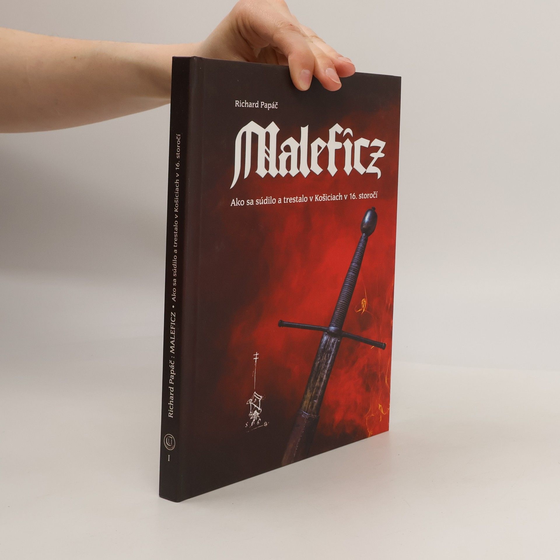 Richard Papáč Maleficz: Ako sa súdilo a trestalo v Košiciach v 16. storočí