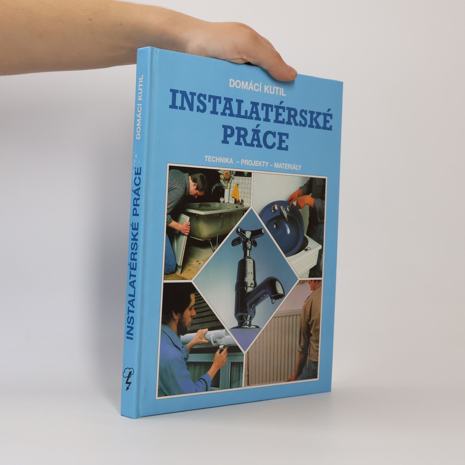 Josef Huňa Instalatérské práce. Technika, projekty, materiály