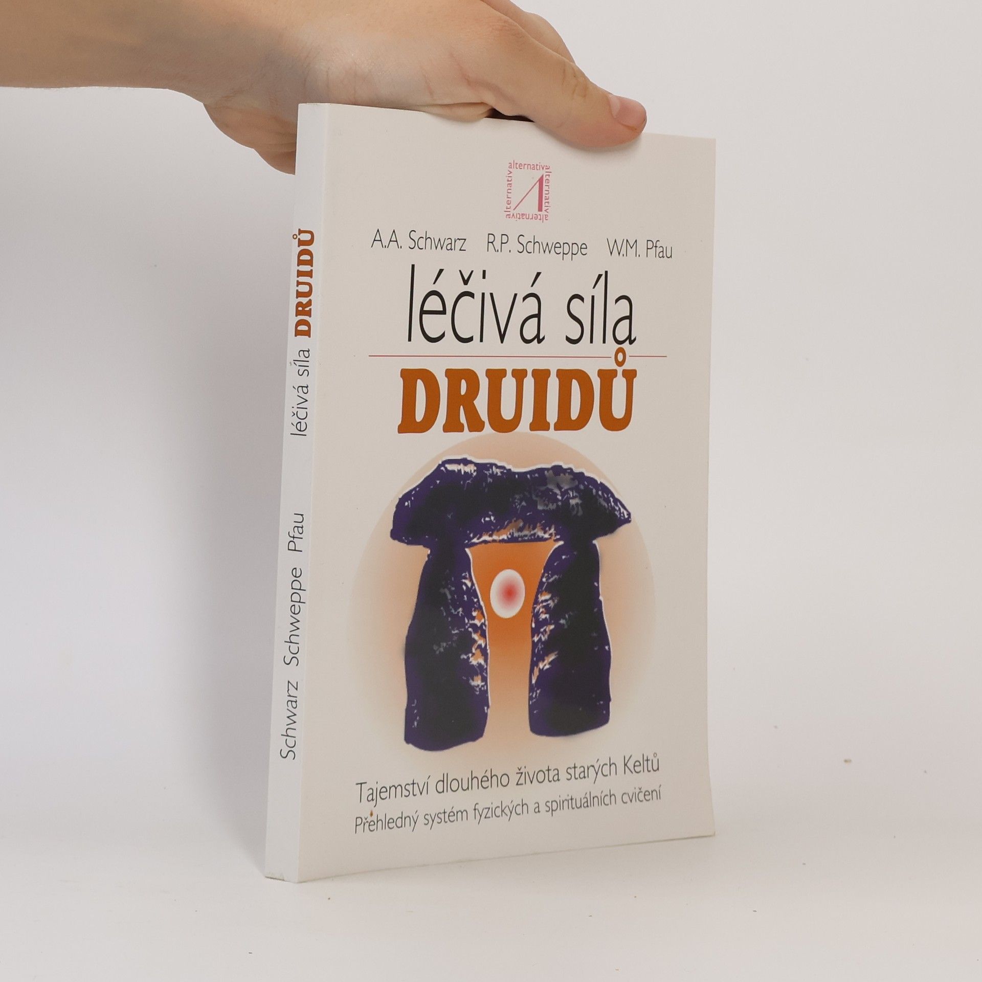 Ronald Schweppe Léčivá síla druidů