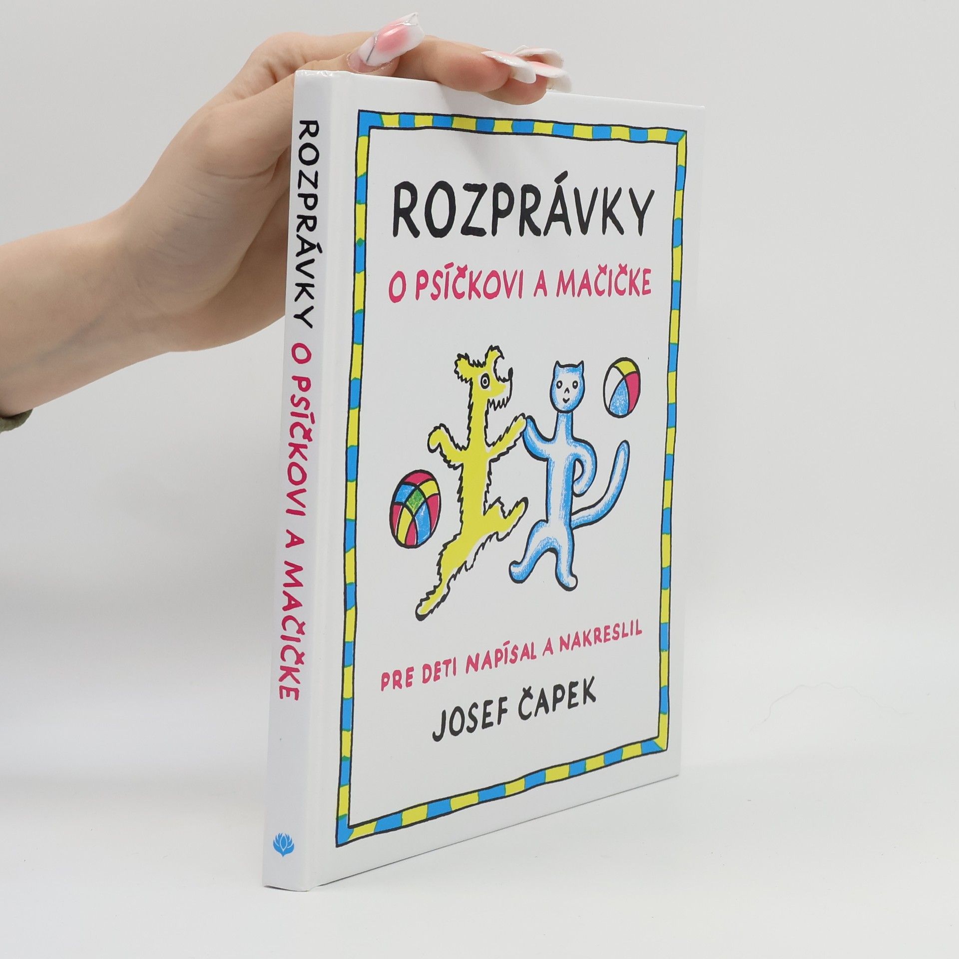 Josef Čapek Rozprávky o psíčkovi a mačičke