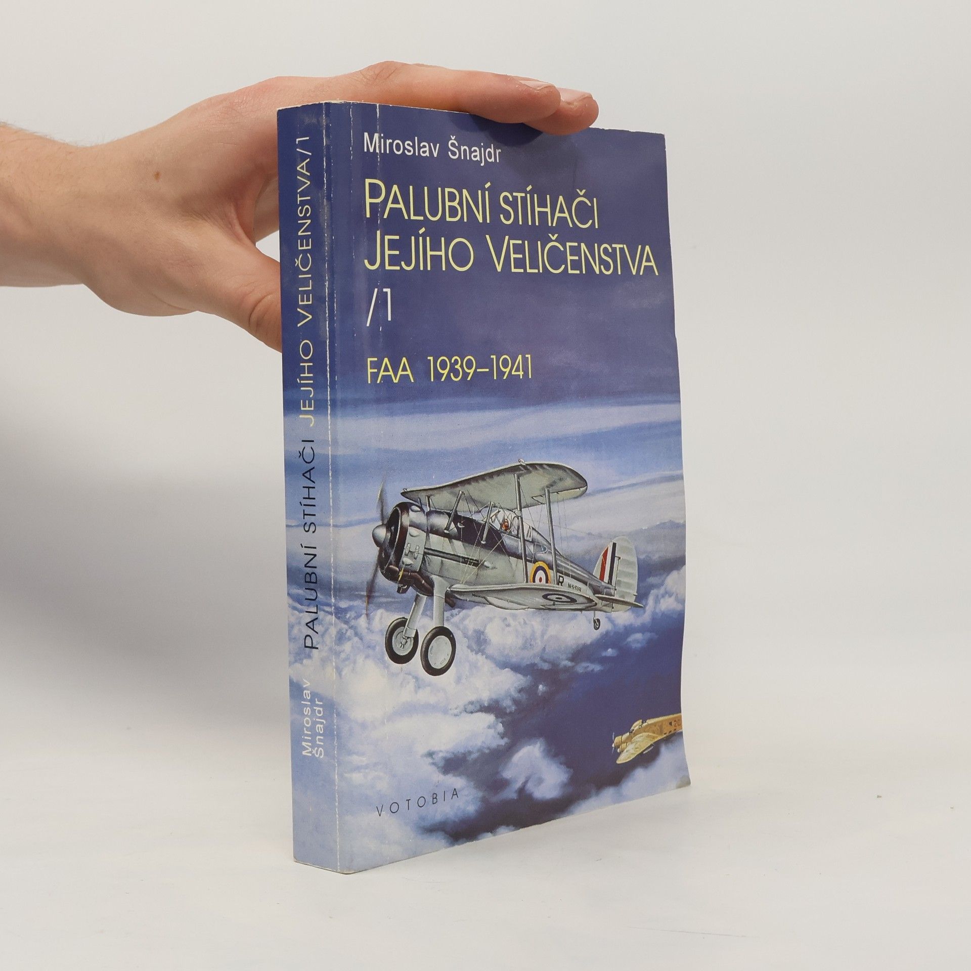 Miroslav Šnajdr Palubní stíhači Jeho Veličenstva 1