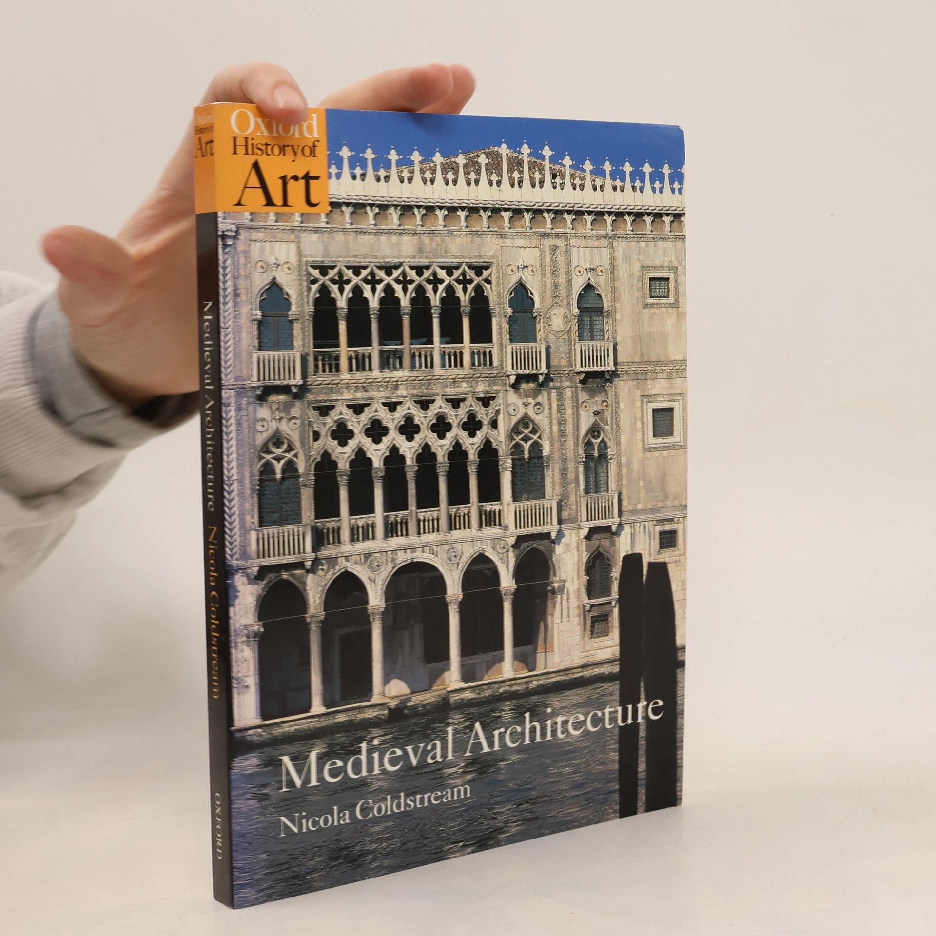 Nicola Coldstream Oxford History of Art: Medieval Architecture