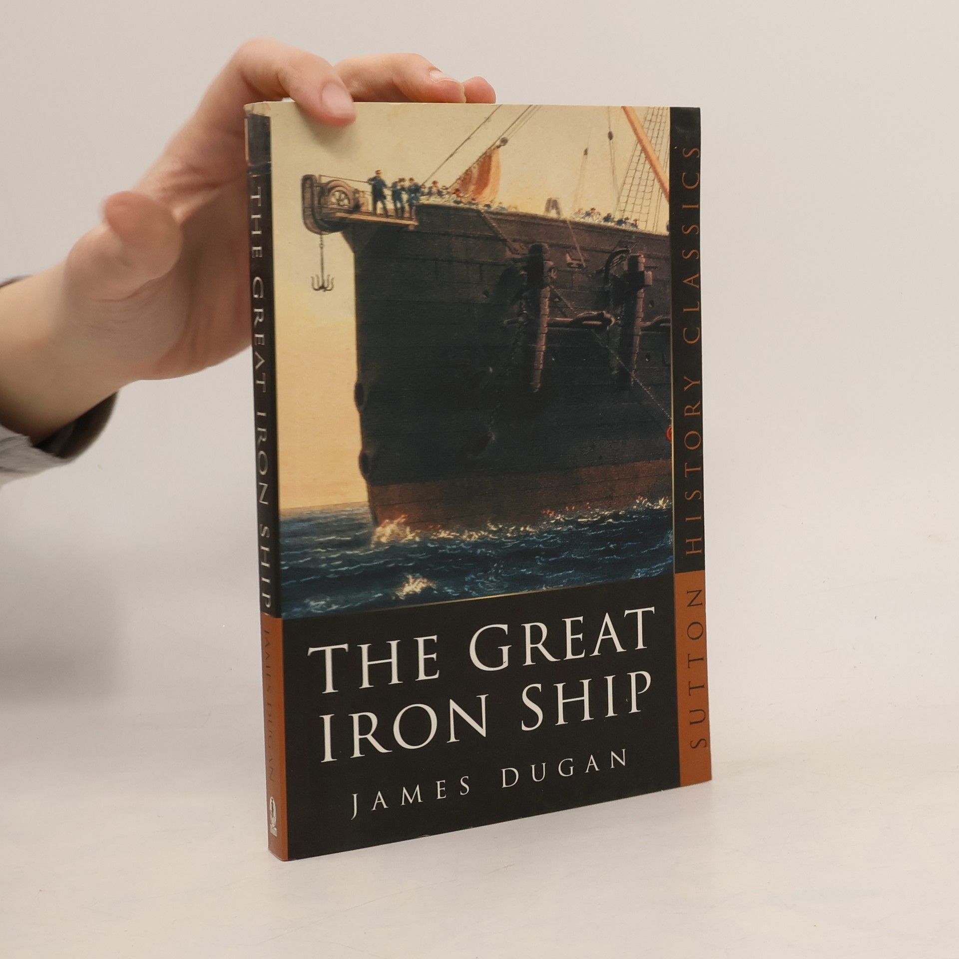 James Dugan Sutton History Classics: The Great Iron Ship