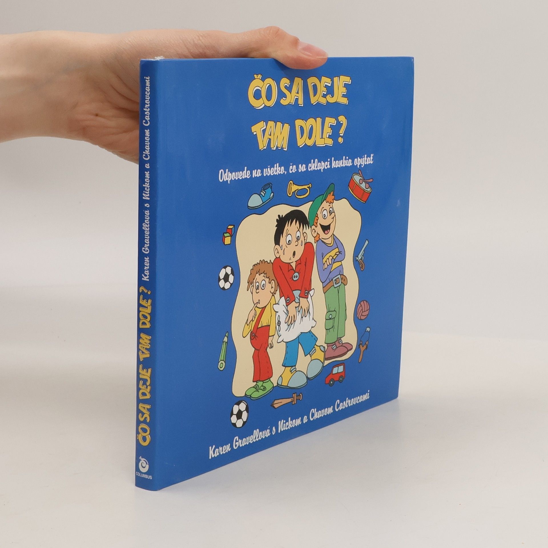 Karen Gravelle Čo sa deje tam dole?