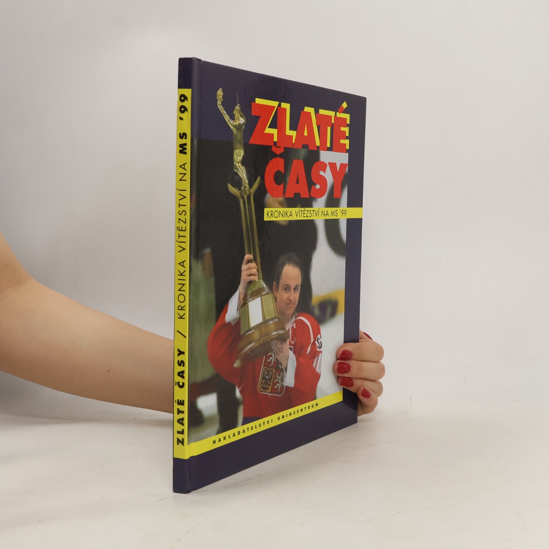 Josef Röhrich Zlaté časy: Kronika vítězství na MS '99