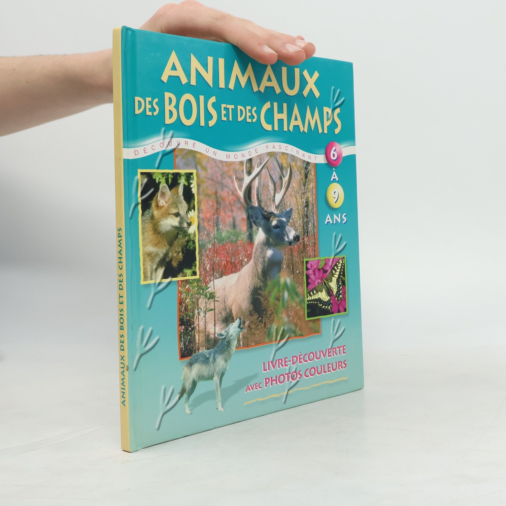 Various authors Animaux des bois et des champs 6 à 9 ans
